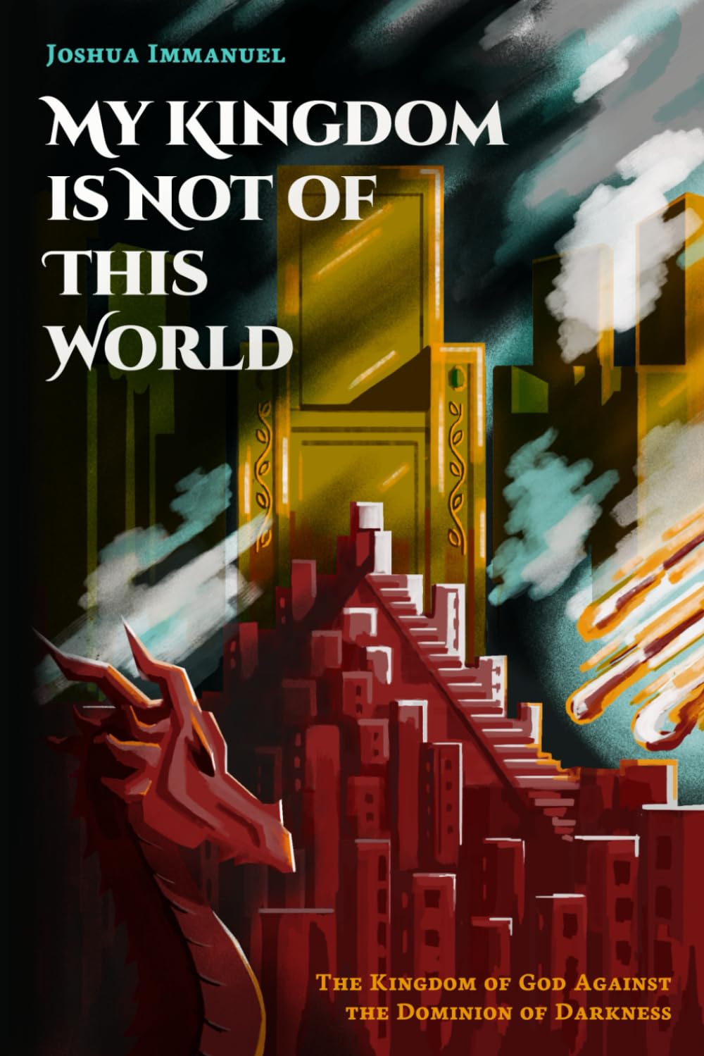 My Kingdom is Not of This World: The Kingdom of God Against the Dominion of Darkness