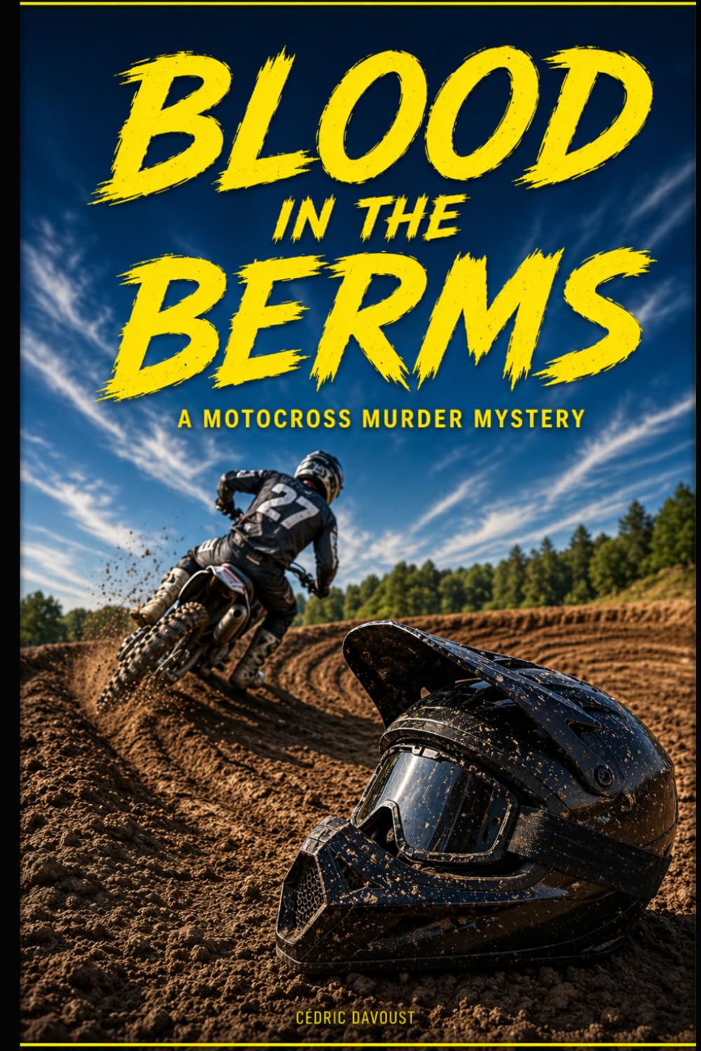 Blood in the Berms: A Motocross Murder Mystery