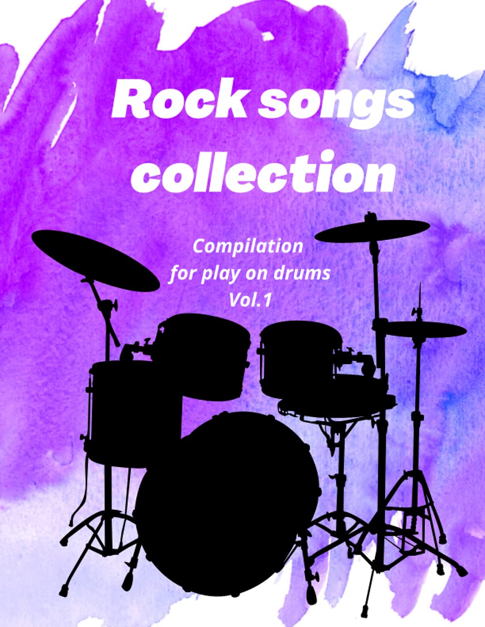 Rock songs collection: Compilation for play on drums Vol.1