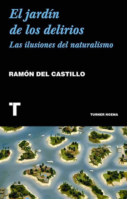 Portada de El Jardin de los Delirios: Las Ilusiones del Naturalismo