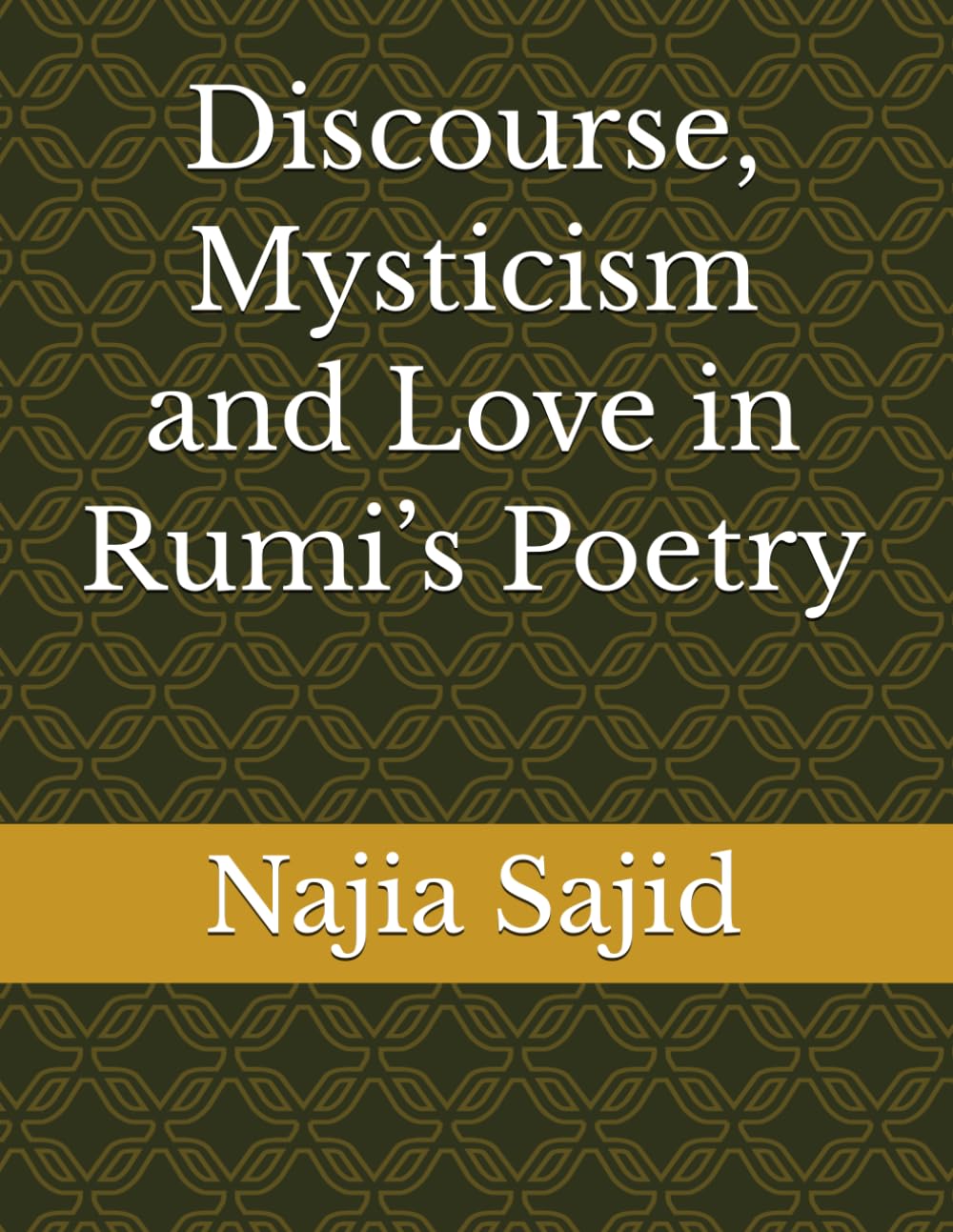 Discourse, Mysticism and Love in Rumi’s Poetry