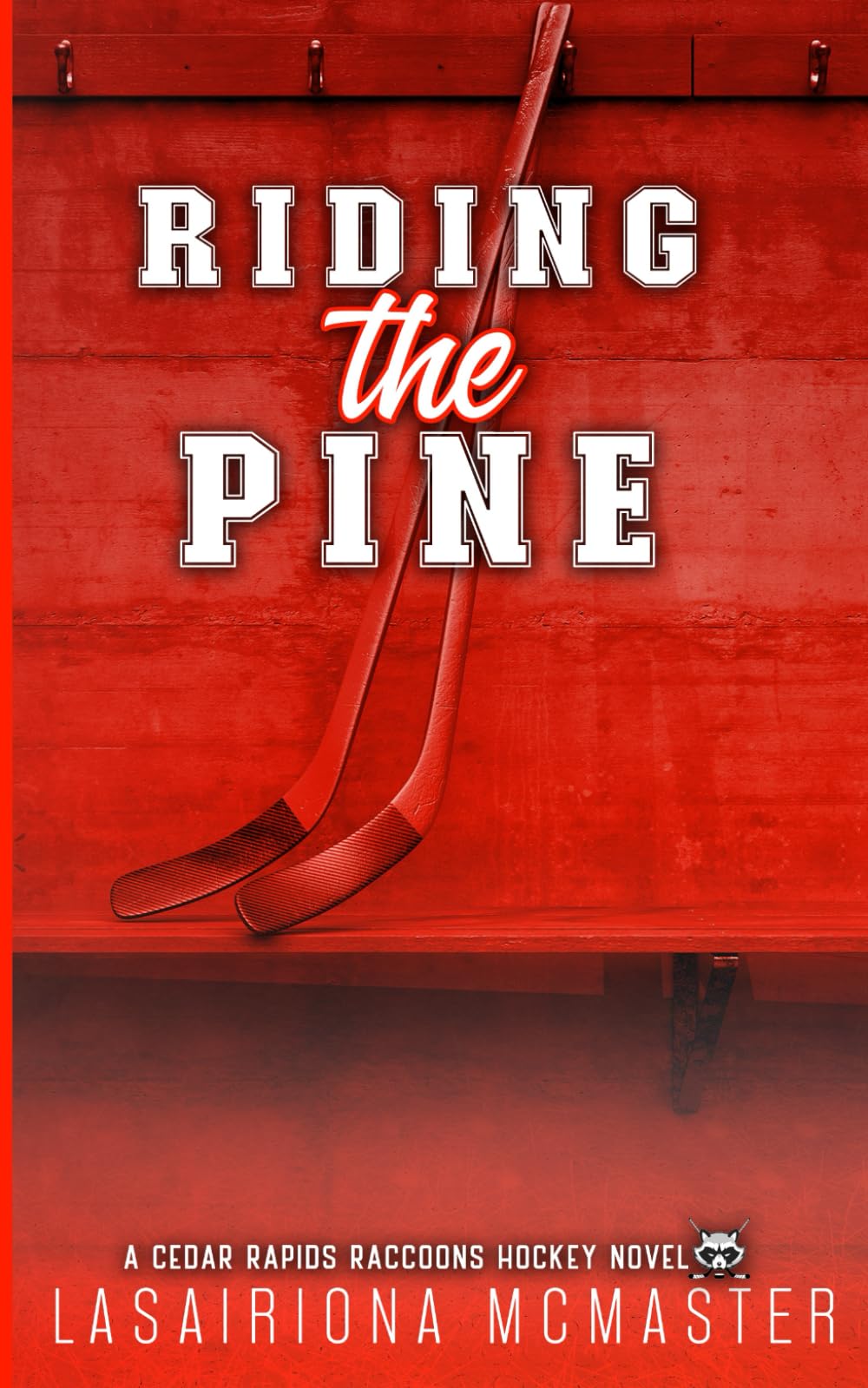 Riding the Pine: Special Edition Paperback (Cedar Rapids Raccoons)