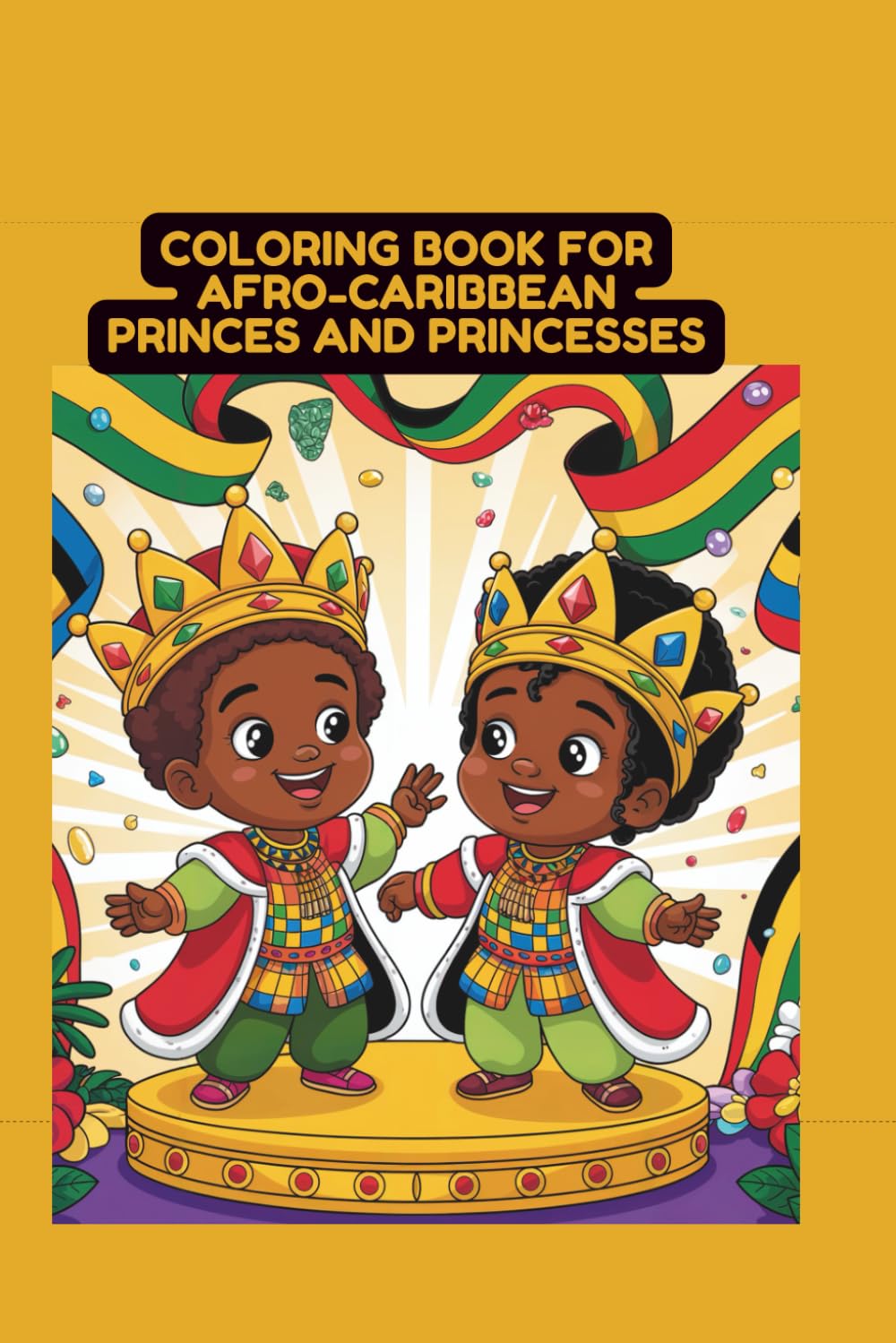 Coloring Book for Afro-Caribbean Princes and Princesses: Coloring Book