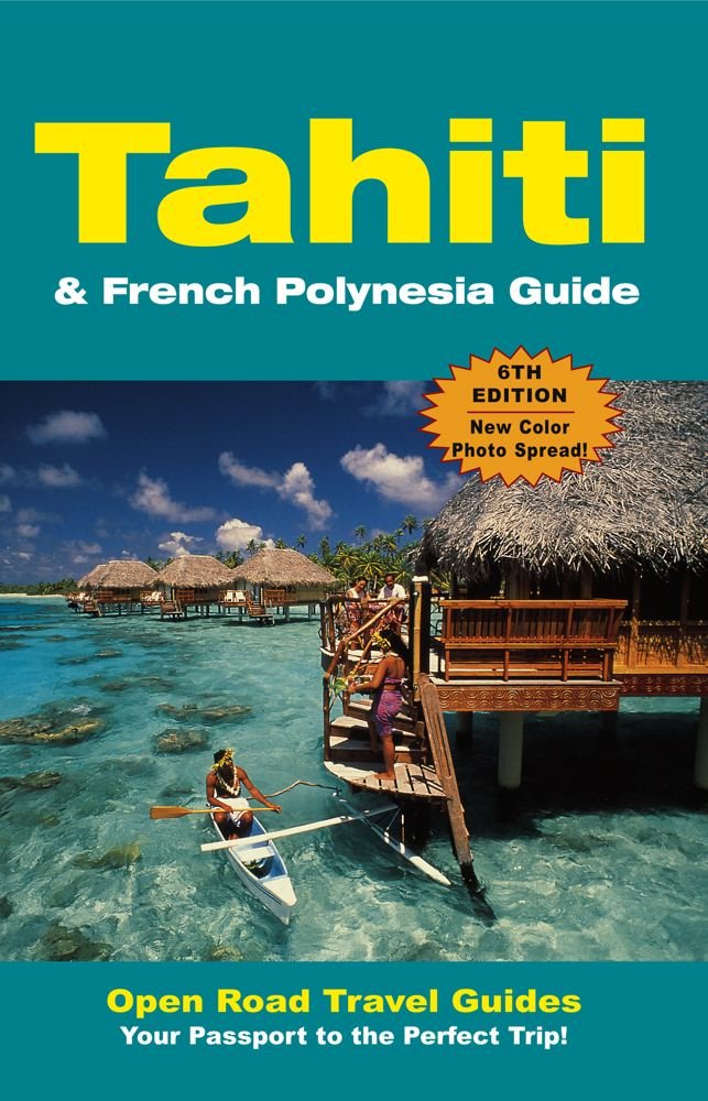Tahiti & French Polynesia Guide (Open Road Travel Guides) Paperback – December 13, 2011