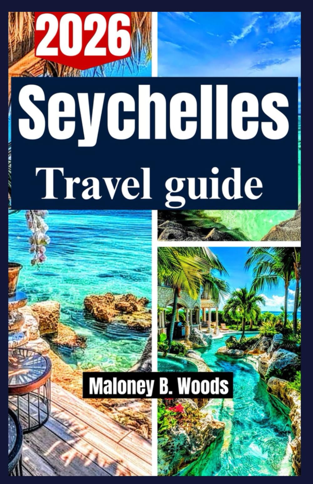Seychelles Travel Guide 2026: A Practical Insider tips for Mahé to Praslin island tours, local food, beaches, and family friendly vacations