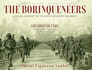 The Borinqueneers, A Visual History of the 65th Infantry Regiment