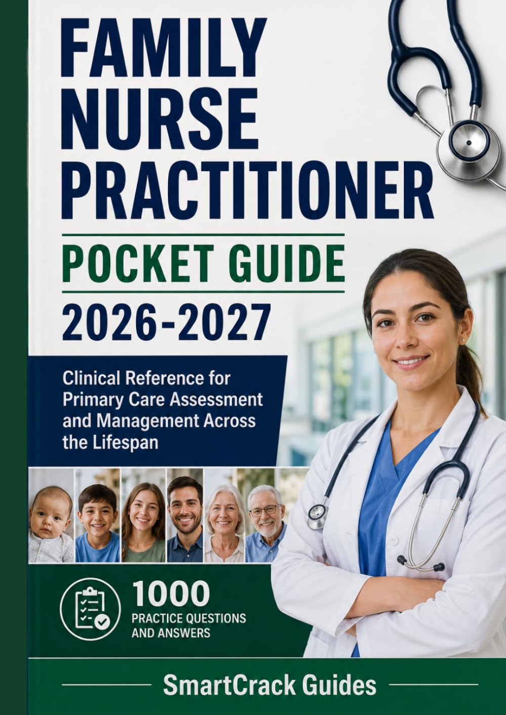 Family Nurse Practitioner Pocket Guide 2026-2027: Clinical Reference for Primary Care Assessment and Management Across the Lifespan