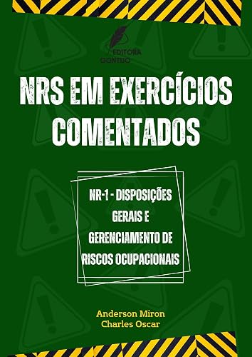NRs em Exercícios Comentados: NR 01 - DISPOSIÇÕES GERAIS e GERENCIAMENTO DE RISCOS OCUPACIONAIS