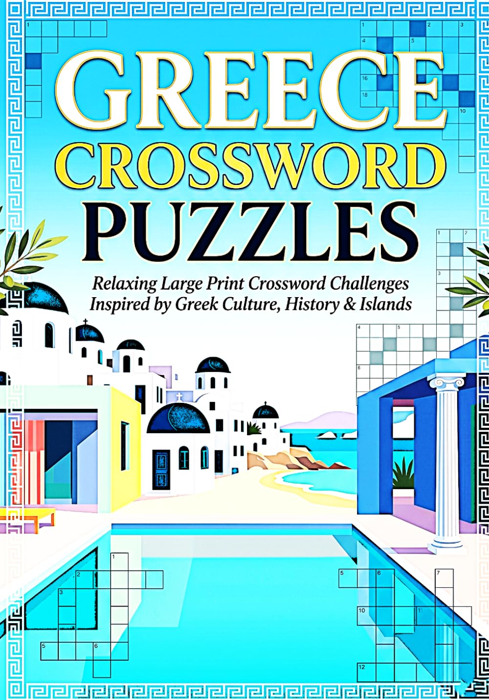 GREECE PUZZLE BOOK: Crossword Puzzles Featuring Greece, Mythology & Famous Landmarks