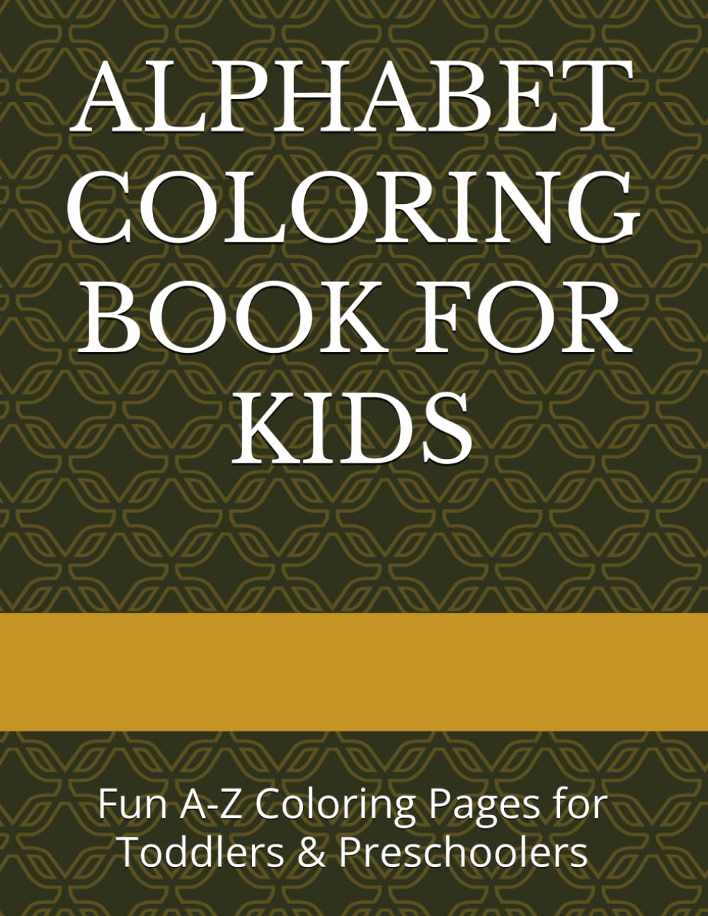 ALPHABET COLORING BOOK FOR KIDS: Fun A-Z Coloring Pages for Toddlers & Preschoolers