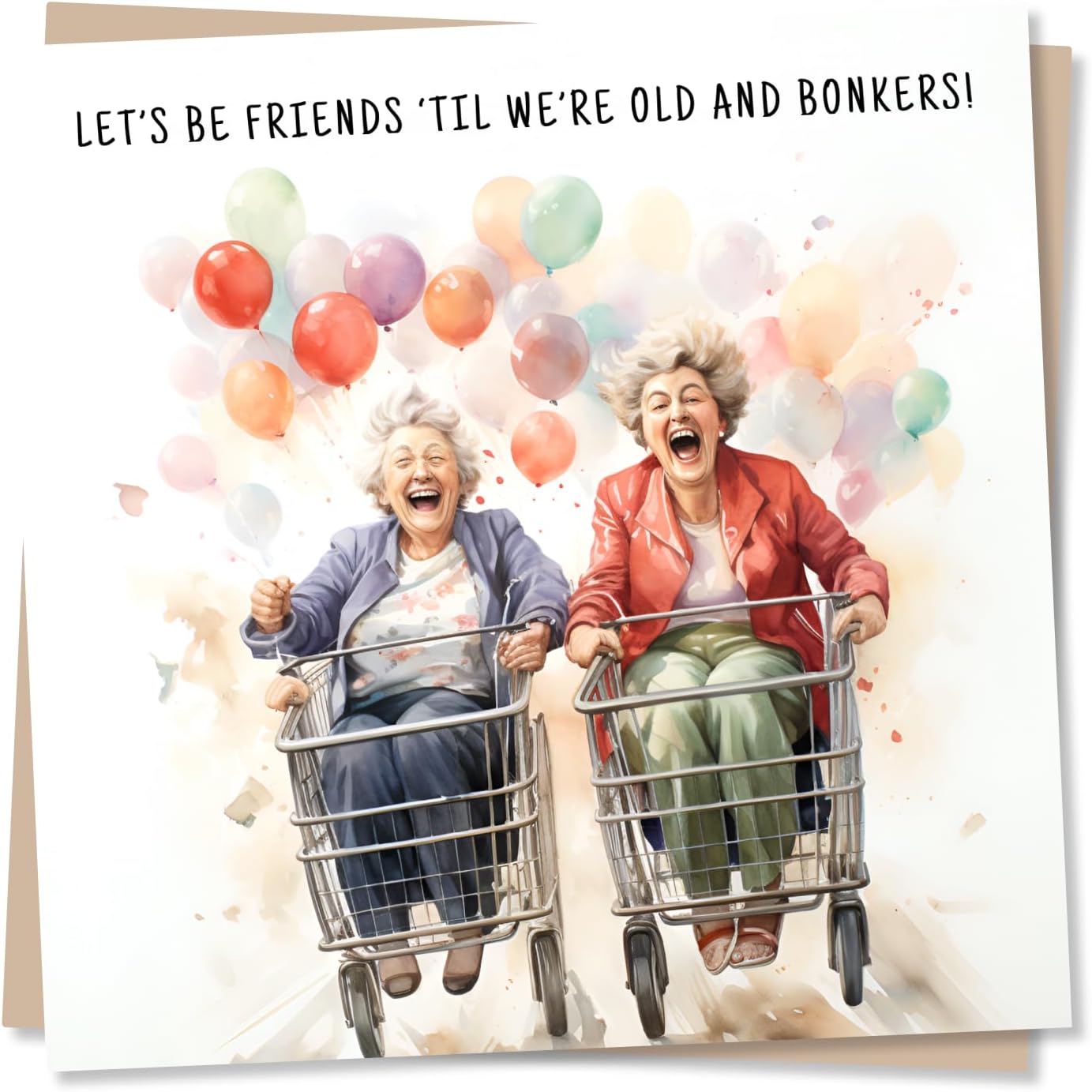Cute Happy Birthday Card for Friend - Let's Be Friends 'Til We're Old ...