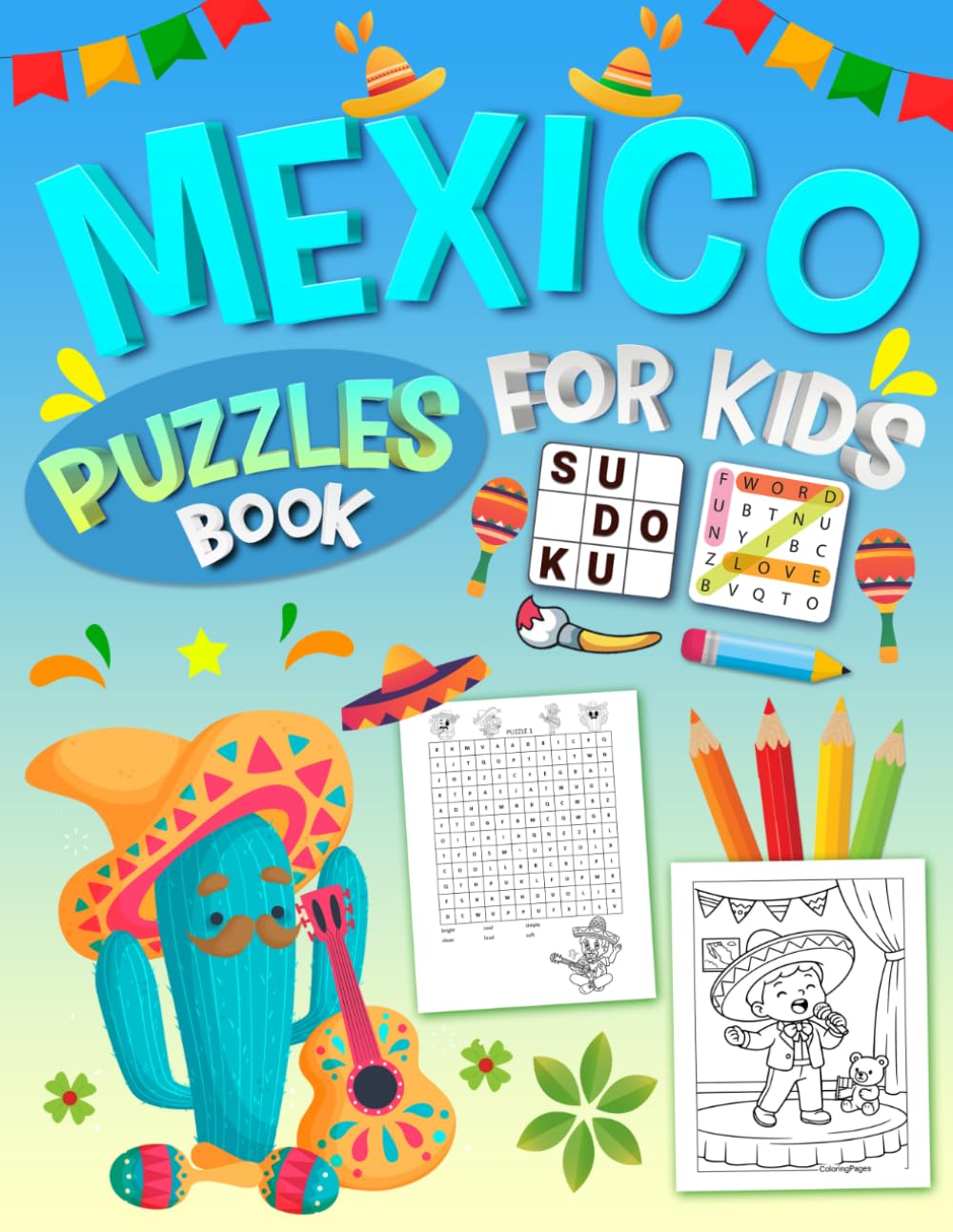 Mexico Puzzles Book for Kids Ages 9–12: A Fun Cinco de Mayo Inspired Puzzle Book with Brain Games, Mazes, Word Search & Creative Activities for Kids