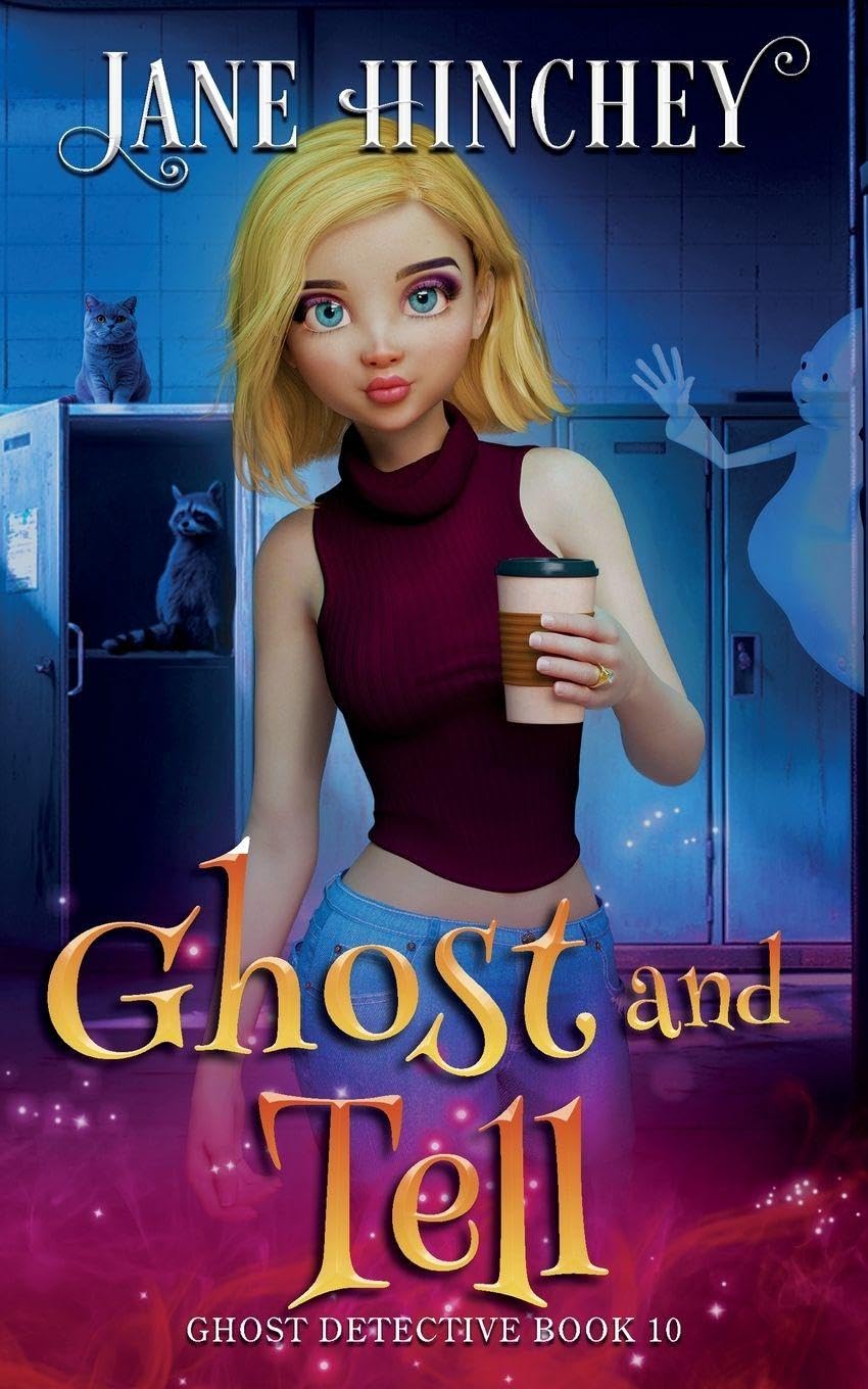 Ghost and Tell: A Ghost Detective Paranormal Cozy Mystery #10