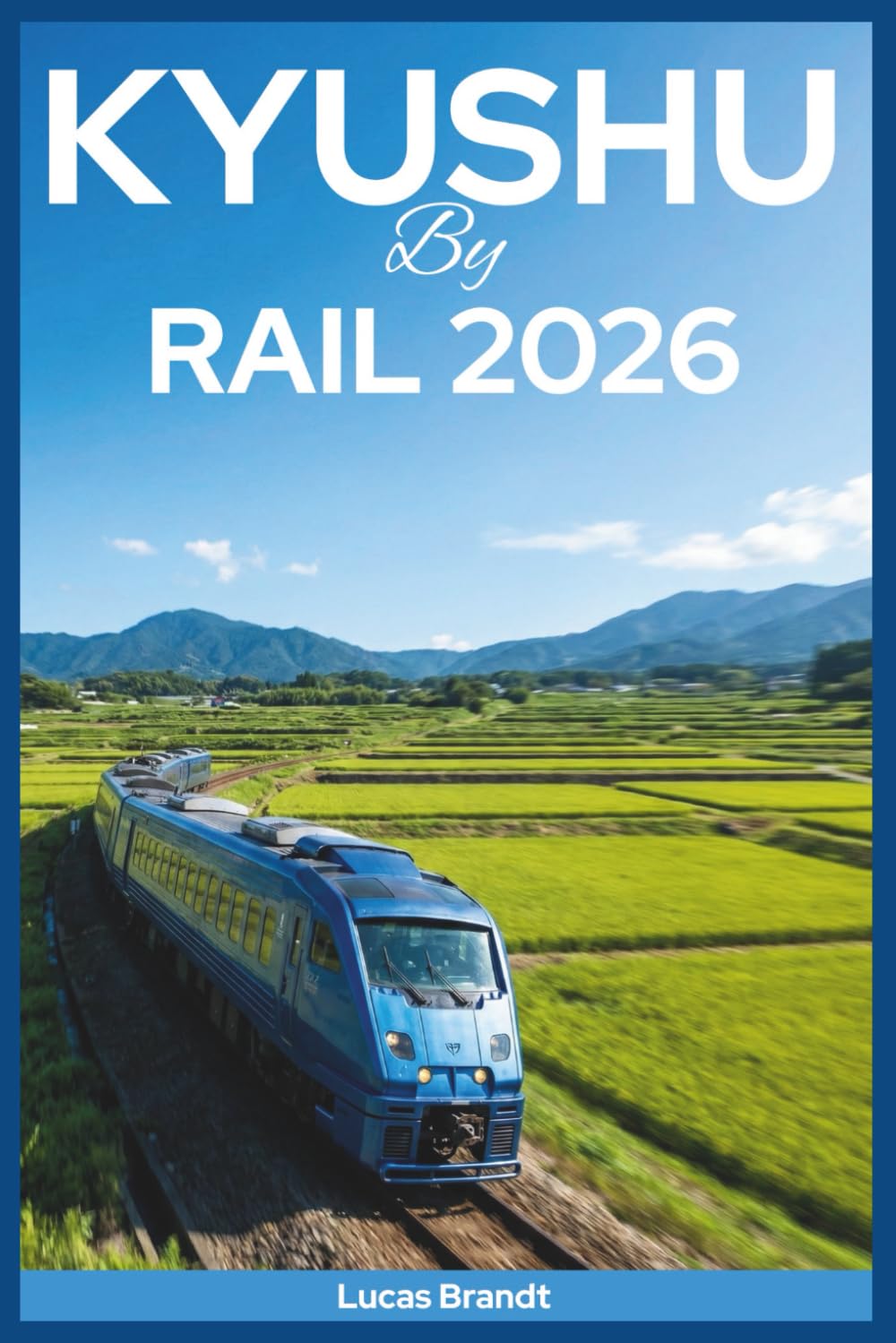 Kyushu by Rail 2026: Scenic Train Journeys through Beppu Onsen Bath Towns and Car-Free Adventures from Fukuoka