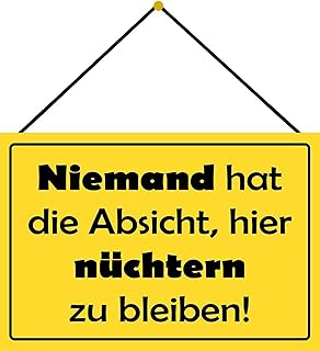 Blechschild mit Kordel 30 x 20 cm Spruch: Niemand hat die Absicht, Hier nüchtern zu bleiben ! - Blechemma