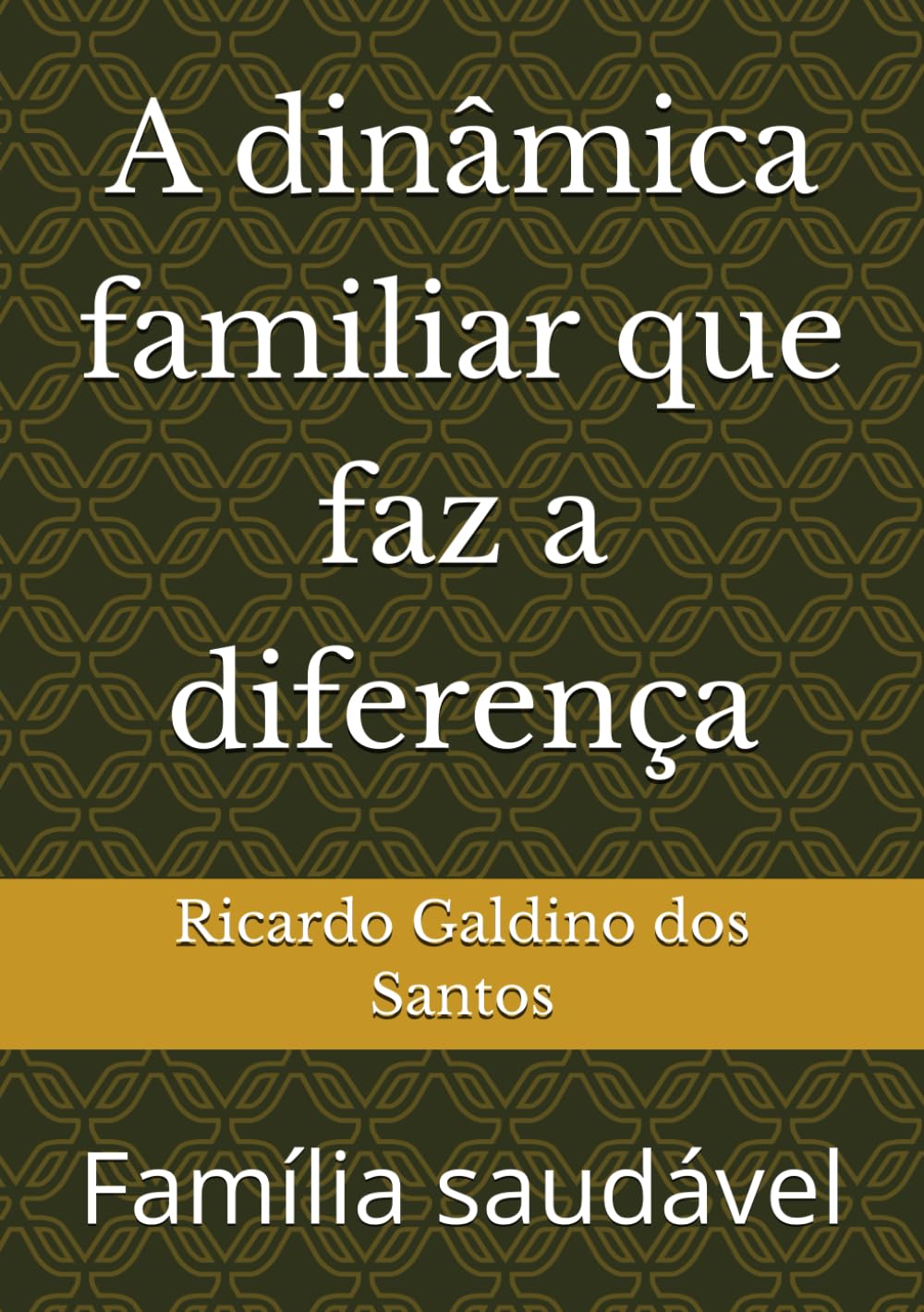 A dinâmica familiar que faz a diferença: Família saudável