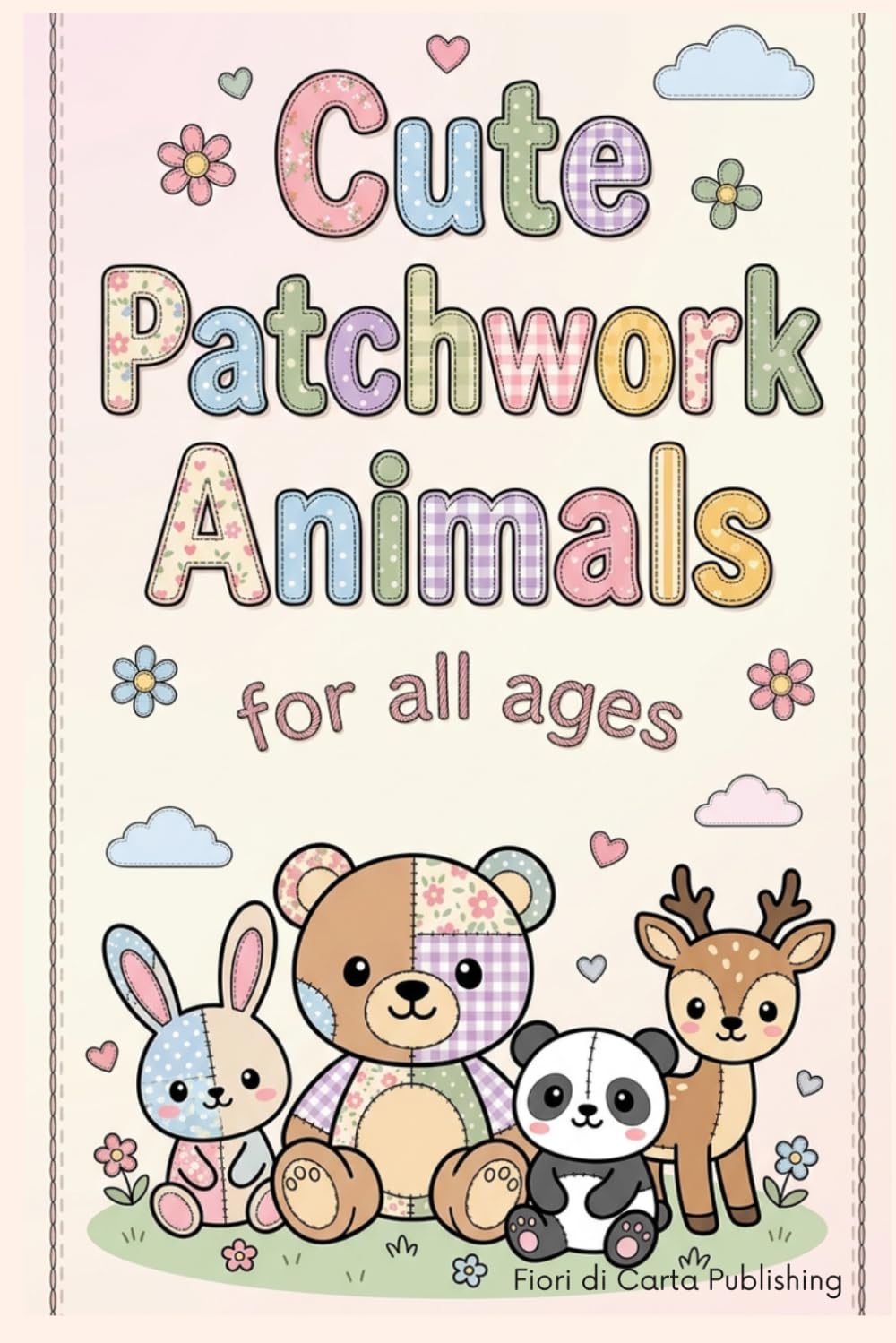 Kawaii Animal Patchwork Coloring Book – Animali Patchwork da Colorare: Libro da Colorare Antistress con Teneri Disegni Patchwork in Line Art Semplice, Divertente e Rilassante per Bambini e Adulti