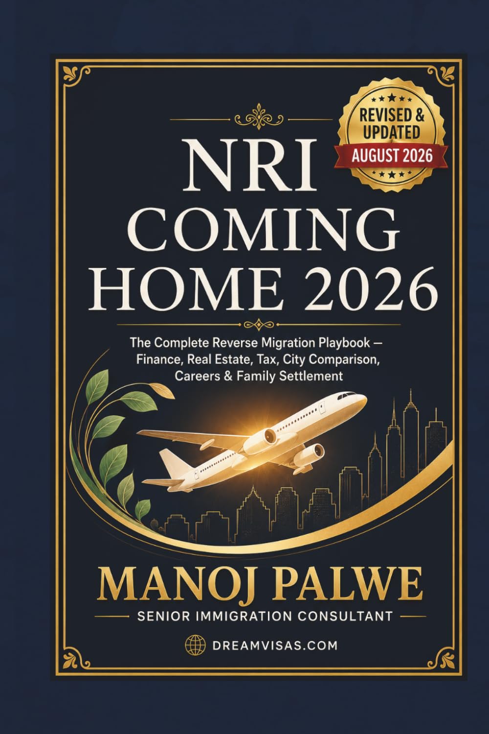 NRI Coming Home 2026 updated on 15-Apr-2026: The Complete Reverse Migration Playbook — Finance, Real Estate, Tax, City Comparison, Careers & Family ... CAREER & MONEY GUIDE FOR GLOBAL INDIANS)