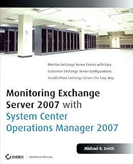 Monitoring Exchange Server 2007 with System Center Operations Manager 2007