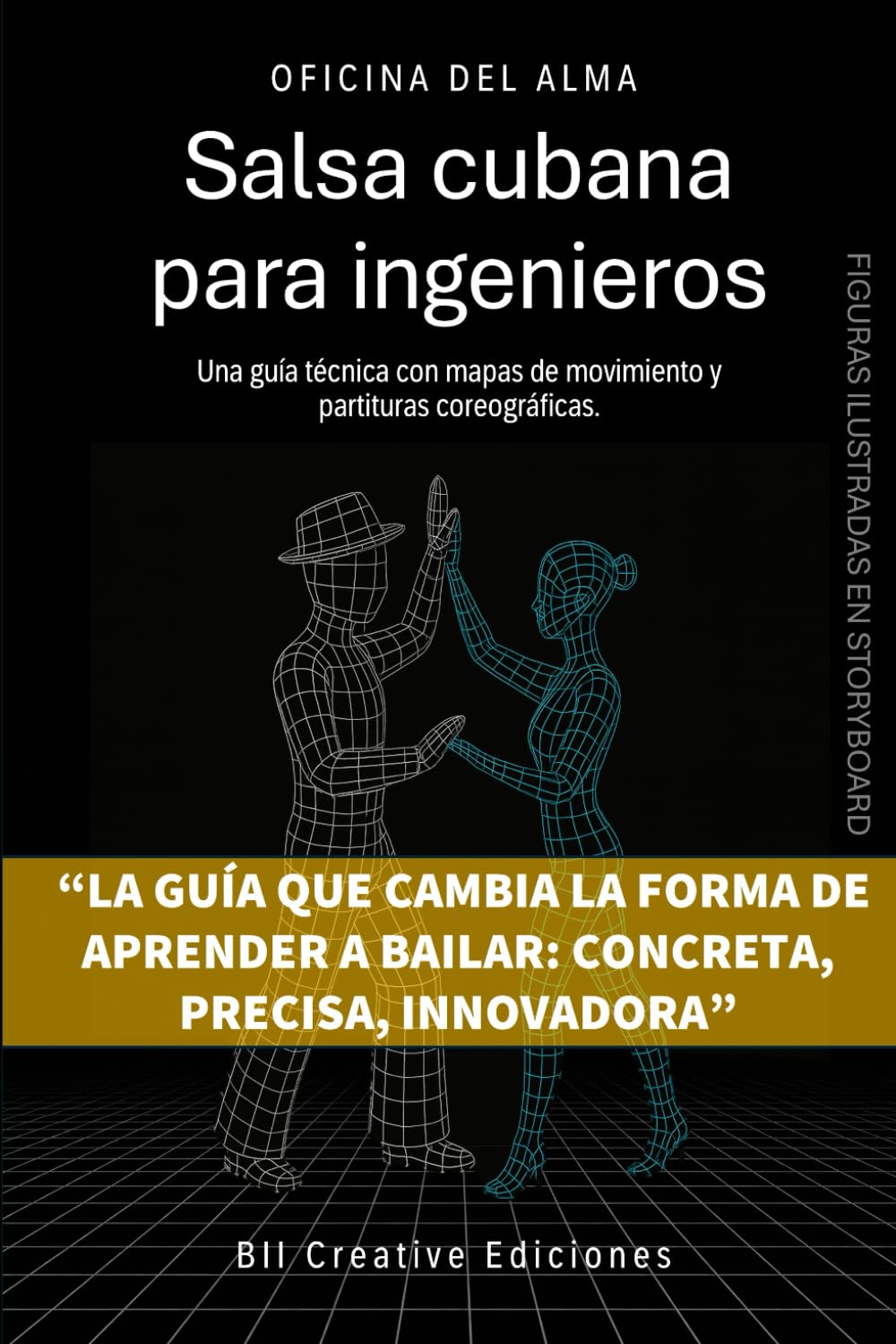 Salsa cubana para ingenieros: Una guía técnica con mapas de movimiento y partituras coreográficas (Manuali tecnici di danza | Technical dance manuals)
