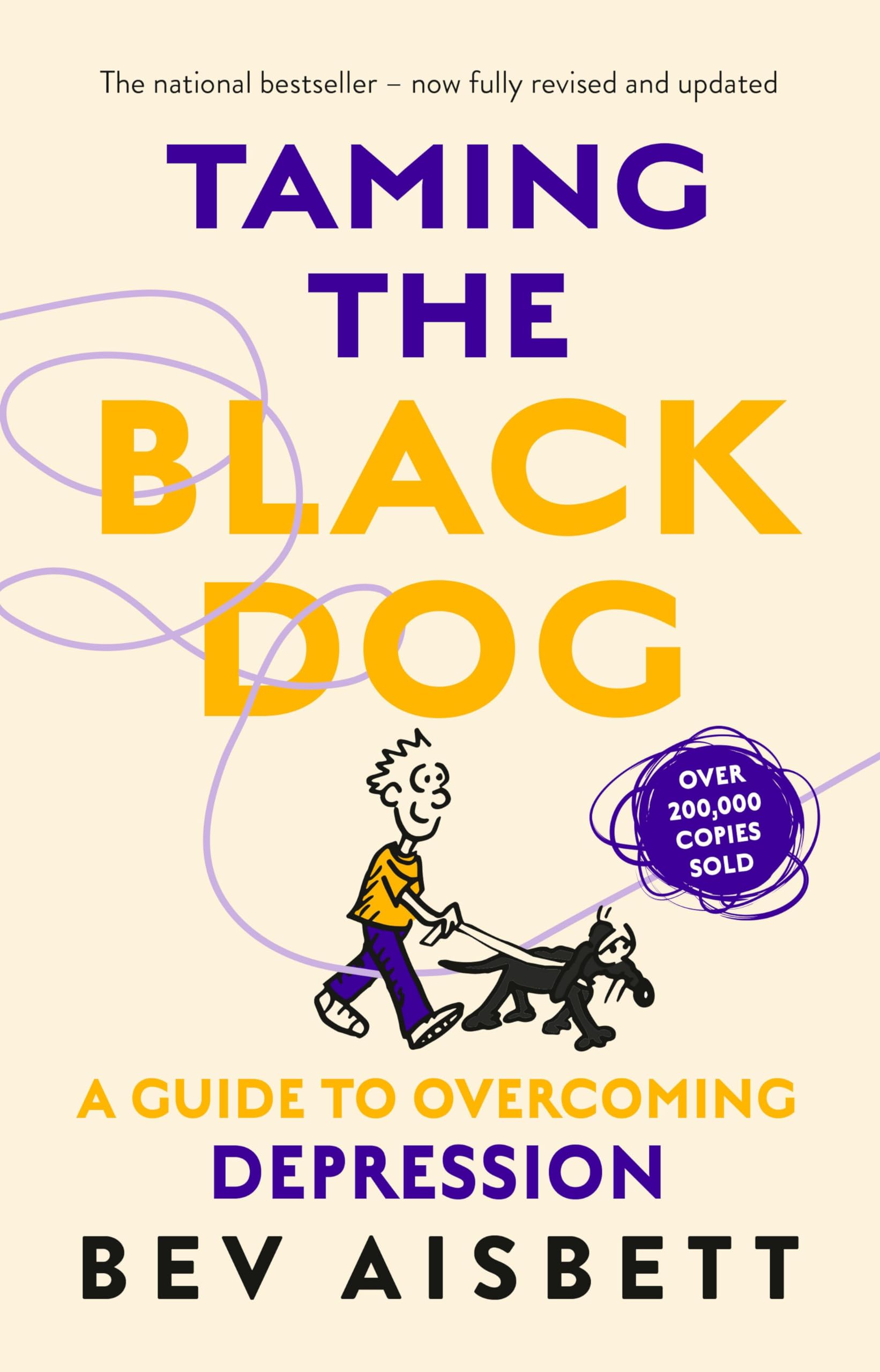 Taming The Black Dog Revised Edition: A Guide to Overcoming Depression
