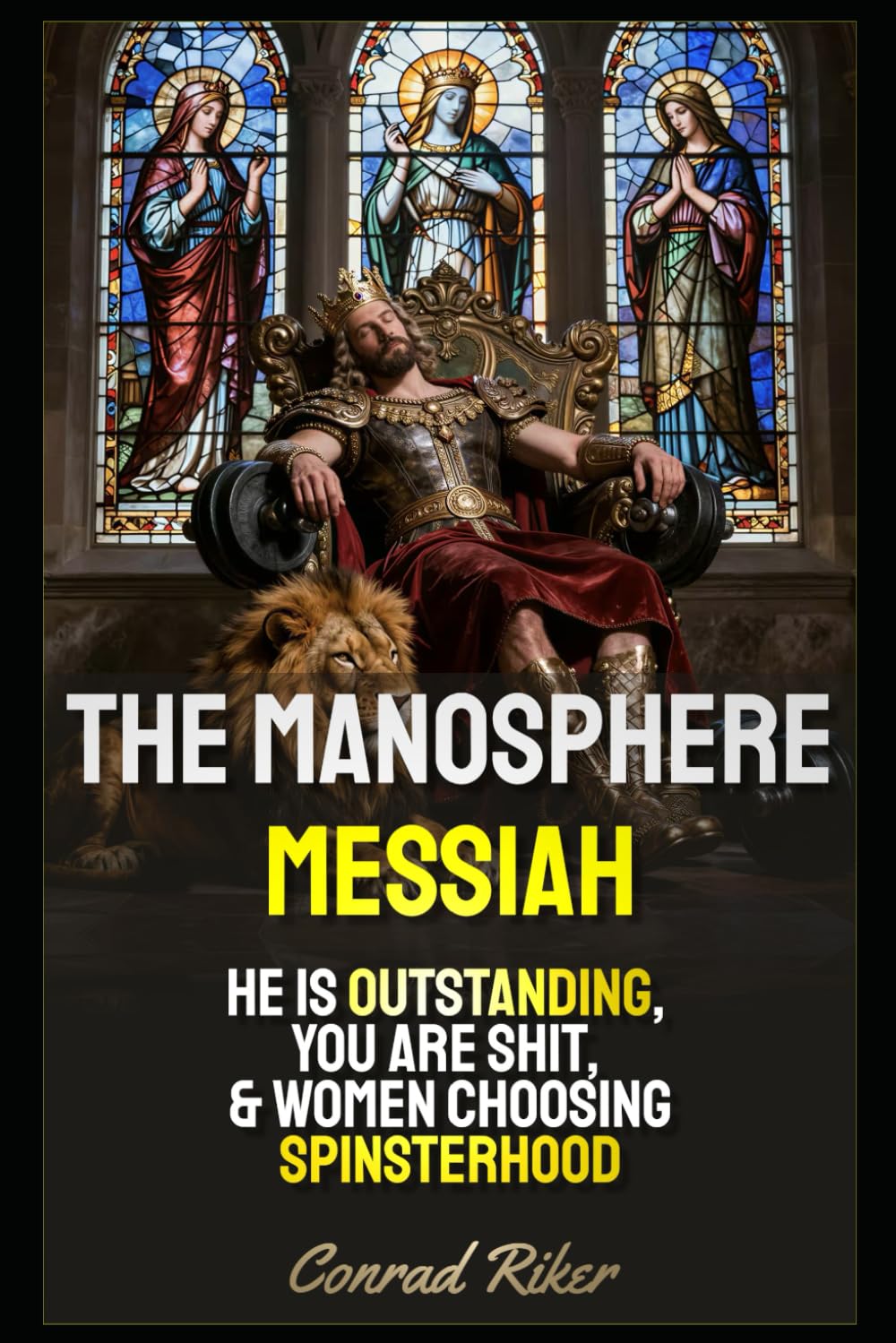 The Manosphere Messiah: He Is Outstanding, You Are Shit, & Women Choosing Spinsterhood (Redpilled Wisdom (satire))