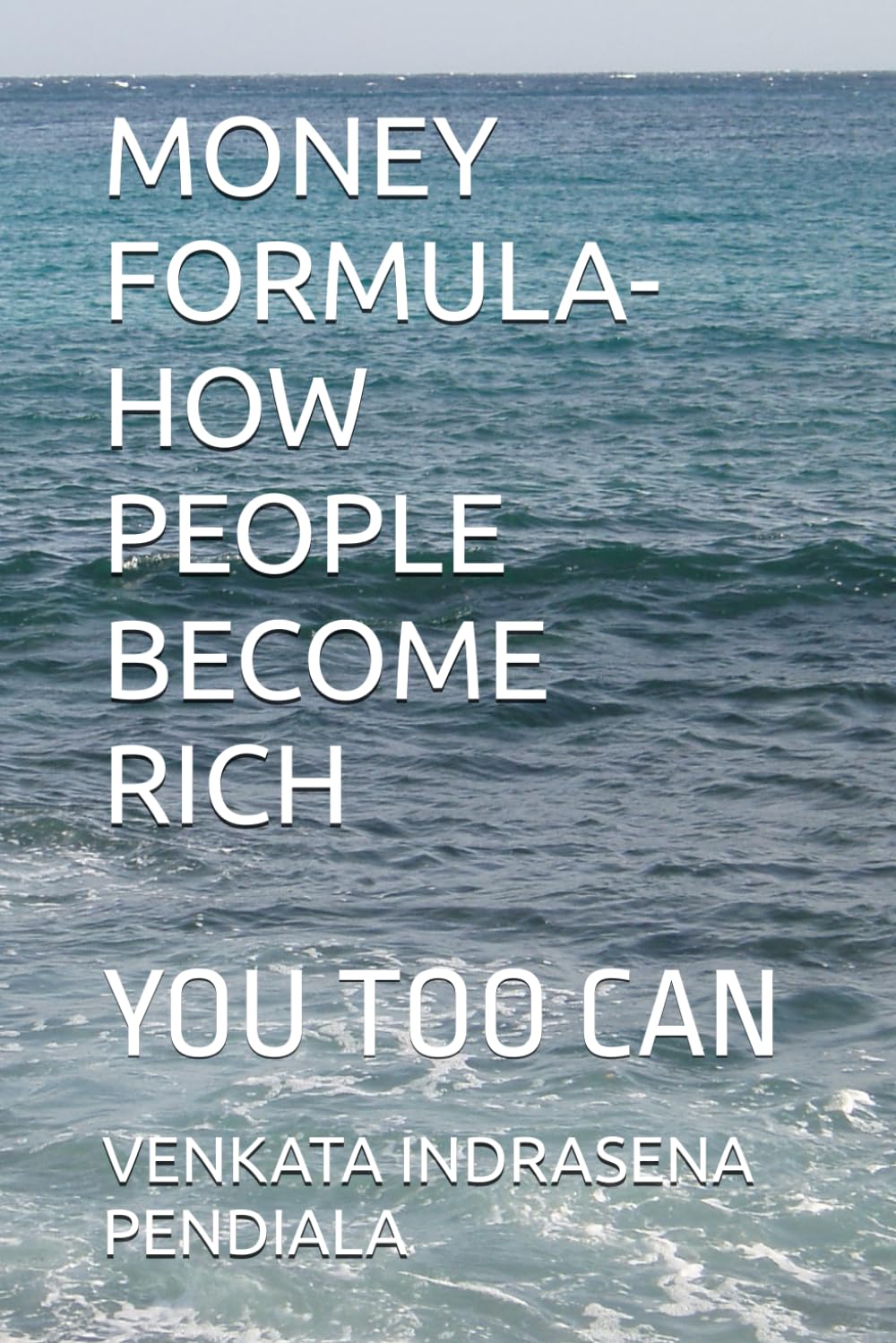 MONEY FORMULA- HOW PEOPLE BECOME RICH: YOU TOO CAN