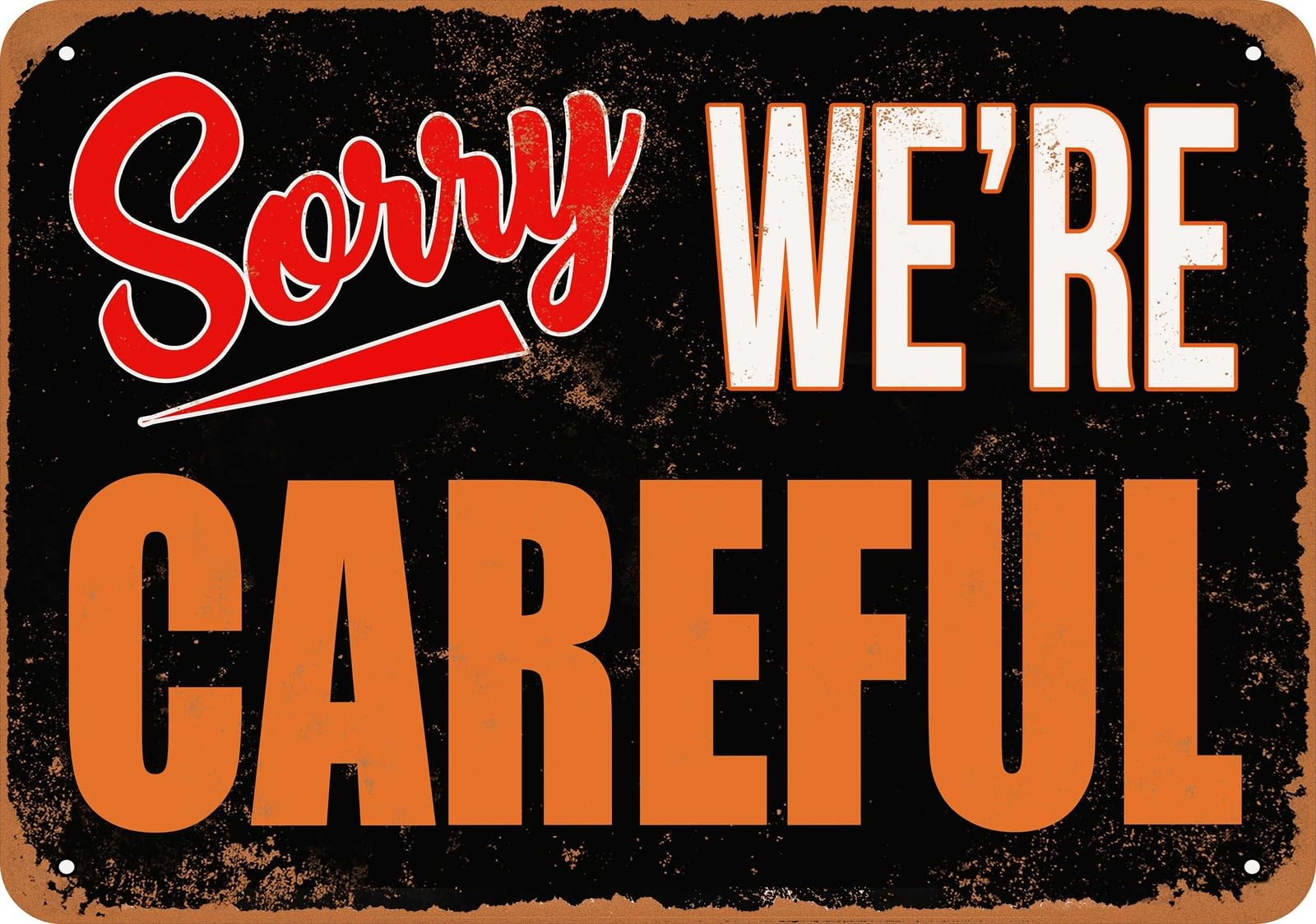Metal Sign - SORRY, WE'RE CAREFUL - Vintage Look home decor