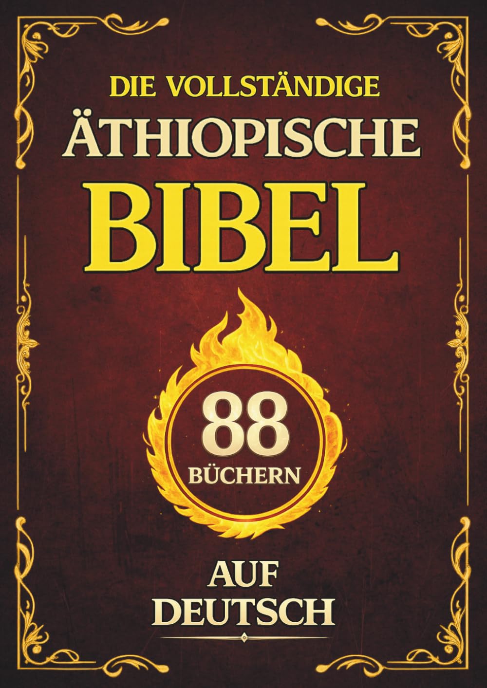 Die Vollständige Äthiopische Bibel auf Deutsch: Der Kanon von 88 Büchern der christlichen Tradition, mit dem Buch Henoch und dem Buch der Jubiläen