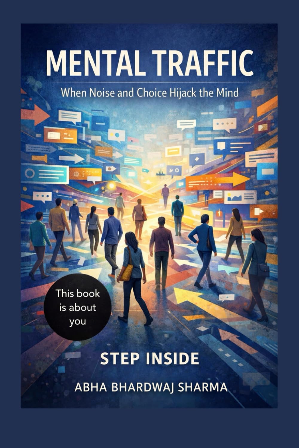 Mental Traffic: When Noise and Choice Hijack the Mind