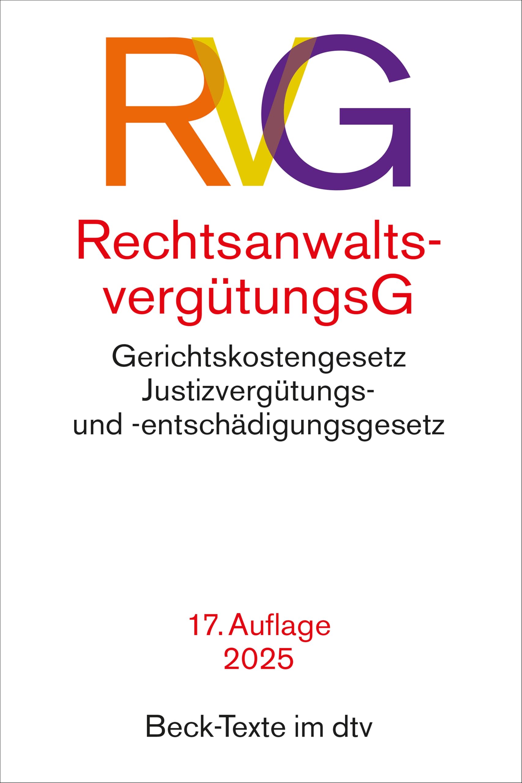 Rechtsanwaltsvergütungsgesetz: mit Gerichtskostengesetz, Gesetz über Gerichtskosten in Familiensachen und Justizvergütungs- und -entschädigungsgesetz (Beck-Texte im dtv)