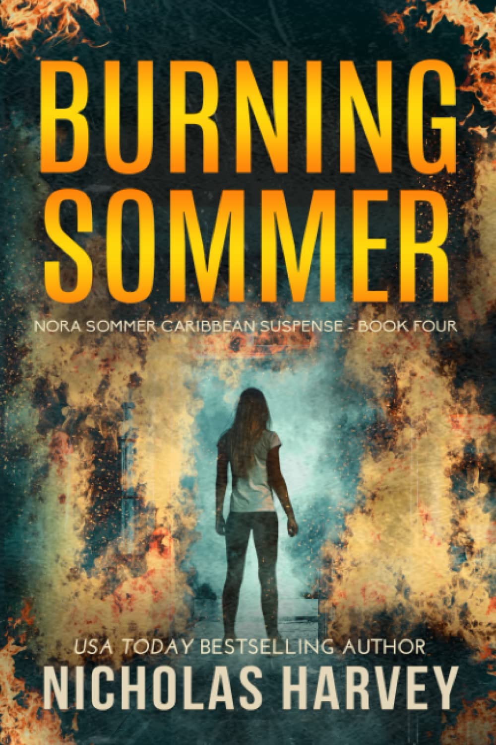 Burning Sommer: 4 (Nora Sommer Caribbean Suspense)
