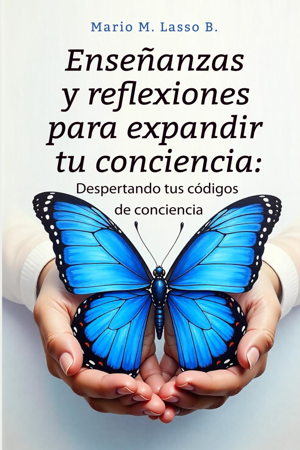 Enseñanzas y Reflexiones para Expandir tu Conciencia: Despertando tus Códigos de Consciencia