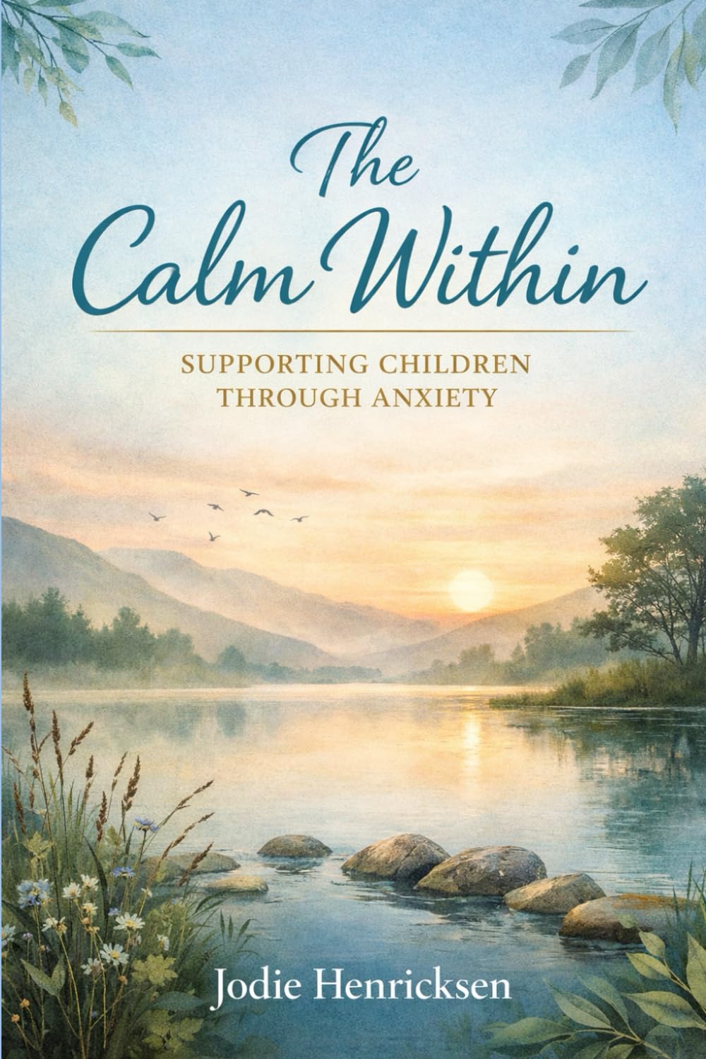 The Calm Within: Supporting Children Through Anxiety
