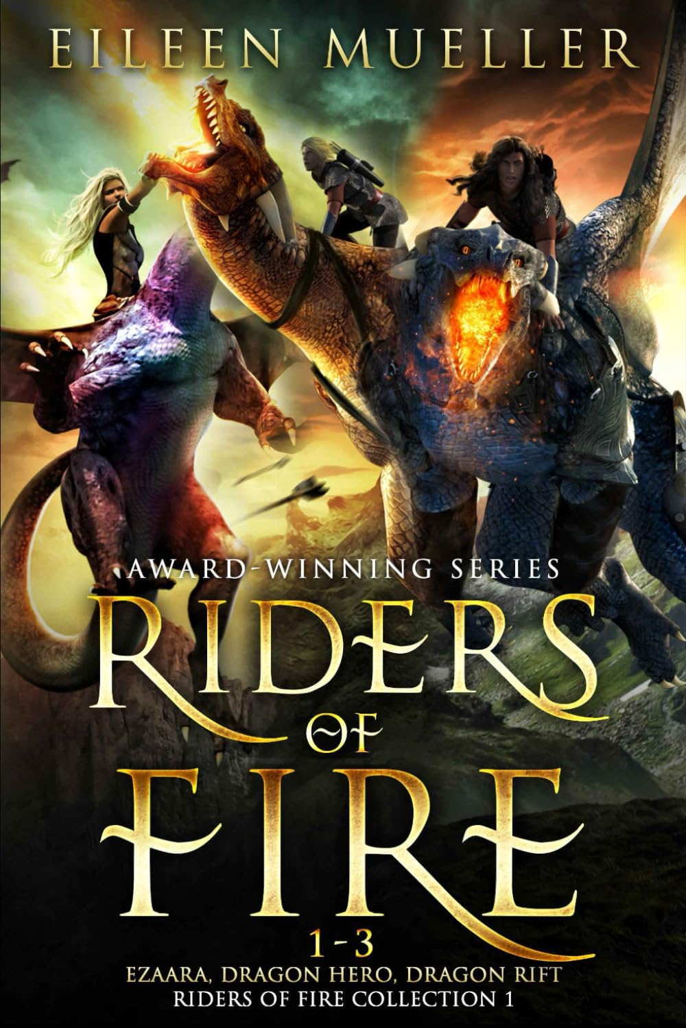 Riders of Fire Books 1-3: Ezaara, Dragon Hero, Dragon Rift (Riders of Fire Collection Book 1): A Dragons Realm Epic Fantasy Omnibus (Riders of Fire Collections)