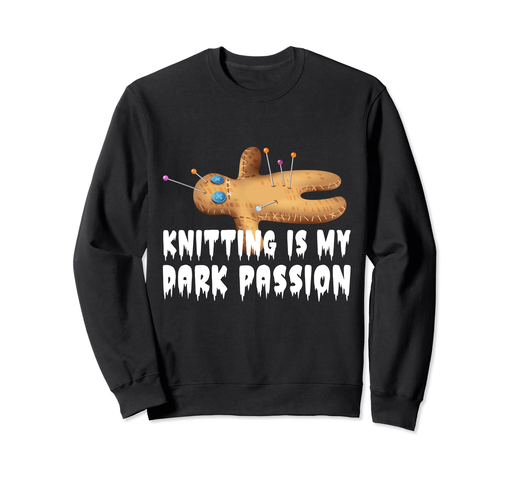 Knitting is my dark passion Creepy Sewing Knitting Voodoo Sweatshirt, Black