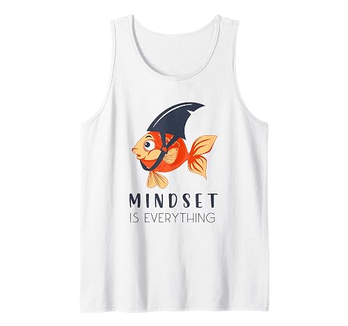 Everything is Mindset Shark Fin Goldfish Motivational Quote Tank Top