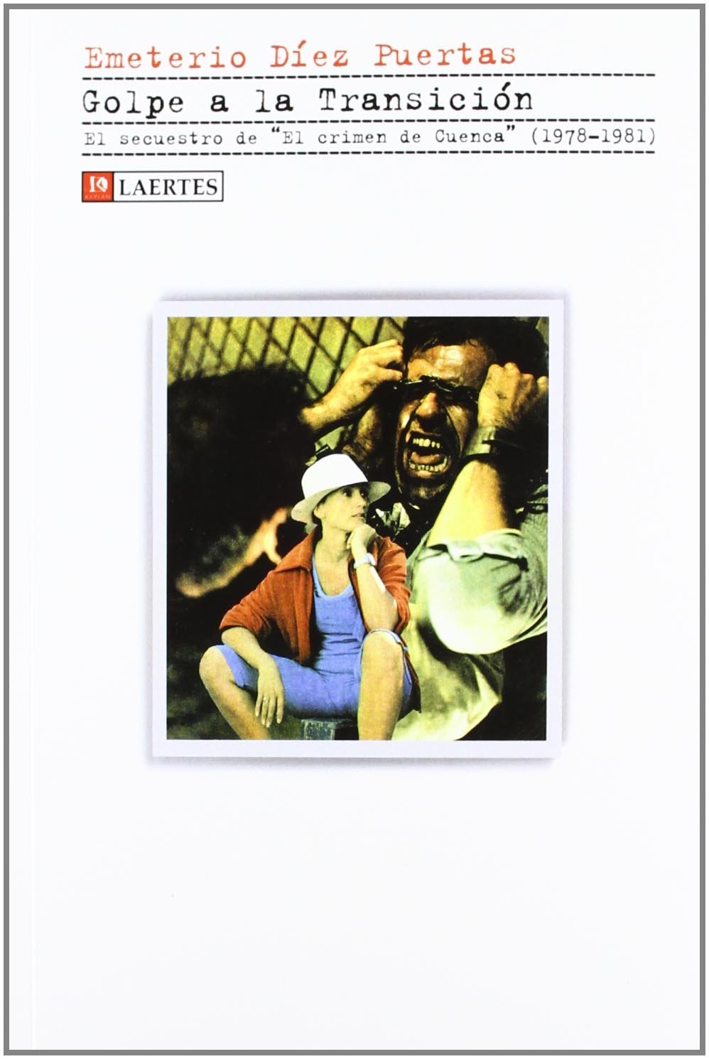 Golpe a la Transición: El secuestro de "El crimen de Cuenca" (1978-1981): 38 (Kaplan)