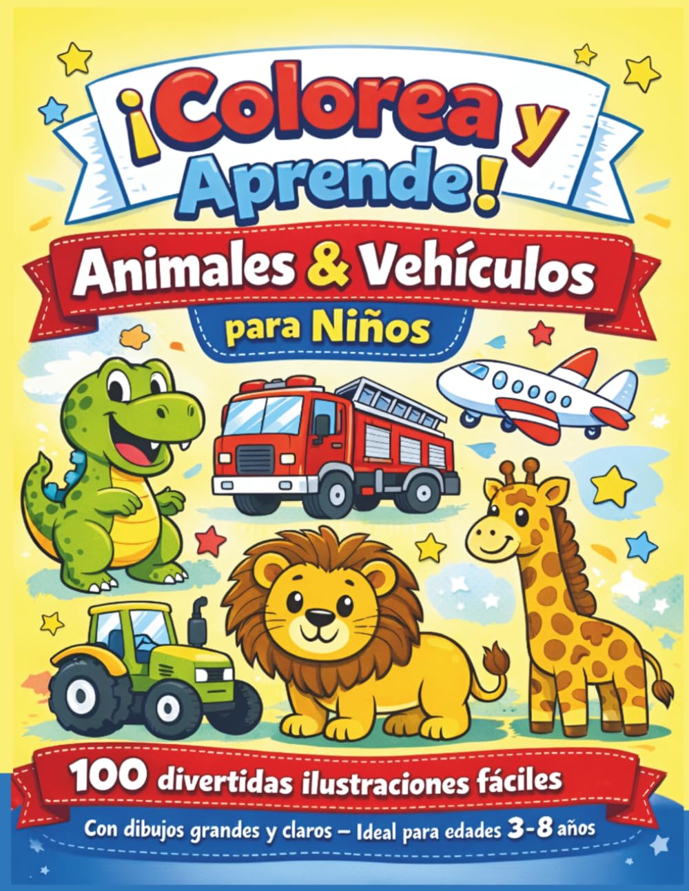 Libro de Colorear de Animales y Vehículos para Niños: 100 Dibujos Fáciles y Divertidos | Aprender Jugando