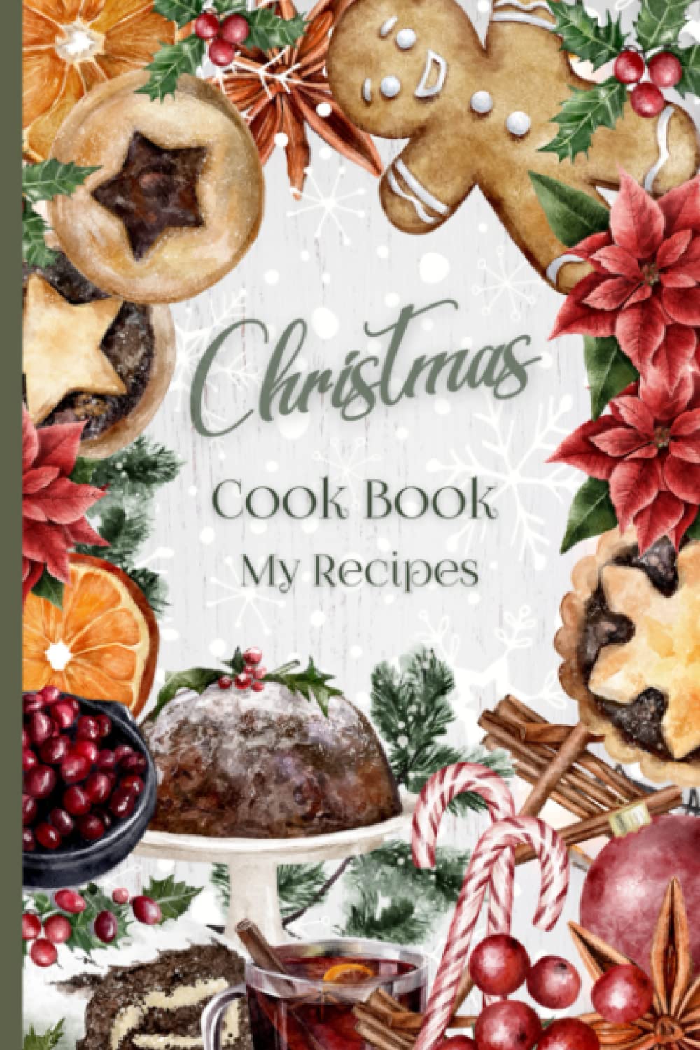 Christmas Cook Book My Recipes: Blank Create Your Own Christmas Cook Book To Pass Down Generational Recipes. Great Gift Idea!