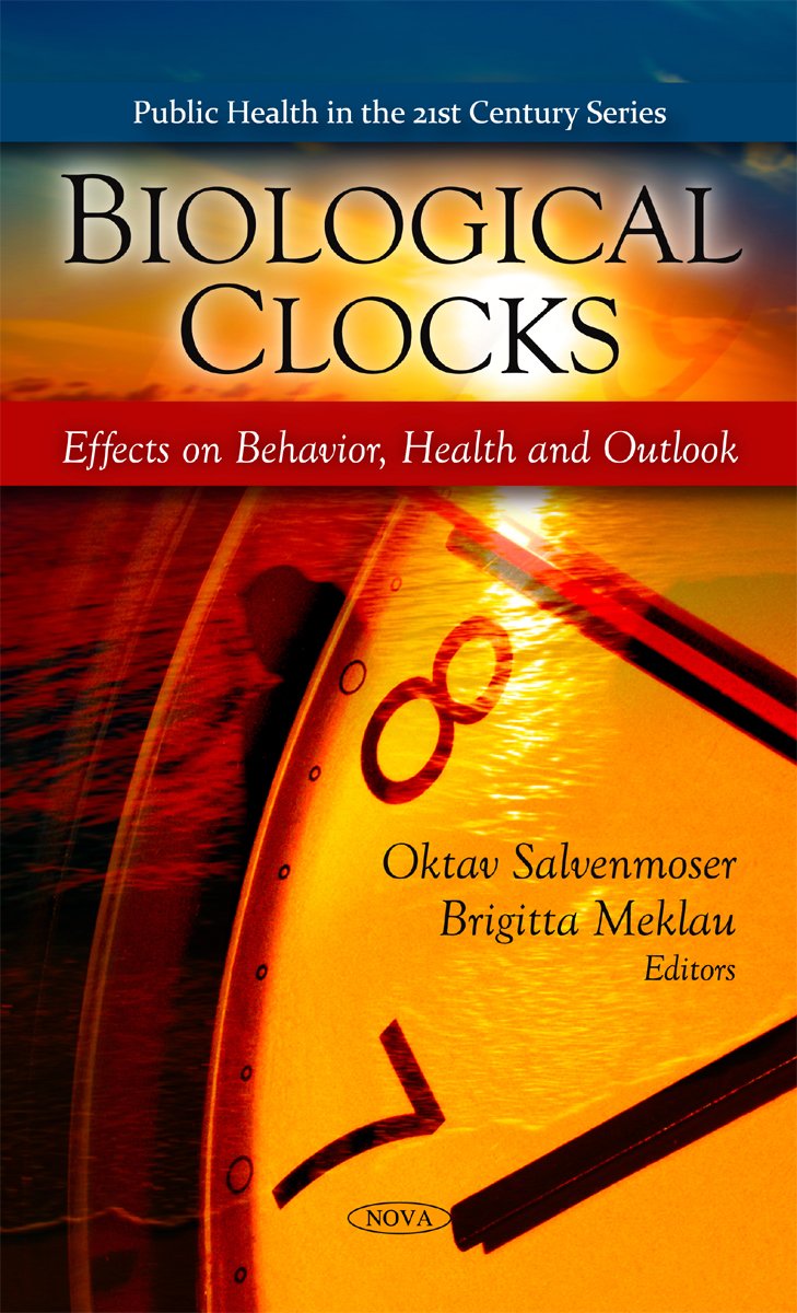 Buy Biological Clocks: Effects on Behavior, Health and Outlook (Public Health in the 21st Century) — BookShops.in