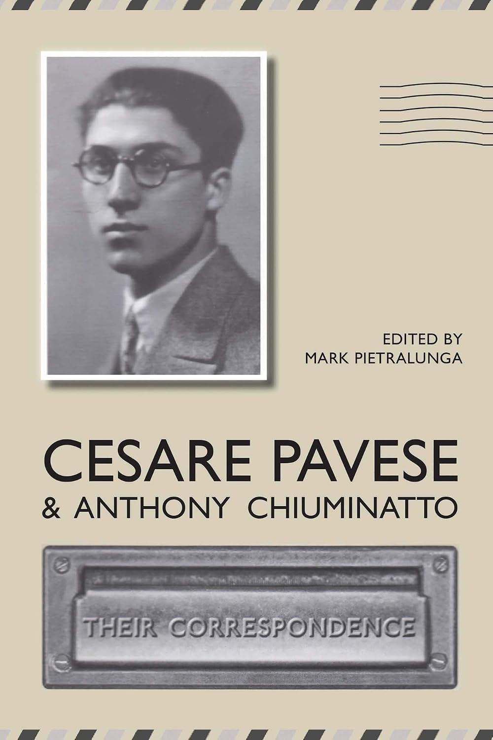 Cesare Pavese and Antonio Chiuminatto: Their Correspondence (Heritage)