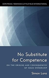 No Substitute for Competence: On the Origins and Consequences of Issue Ownership