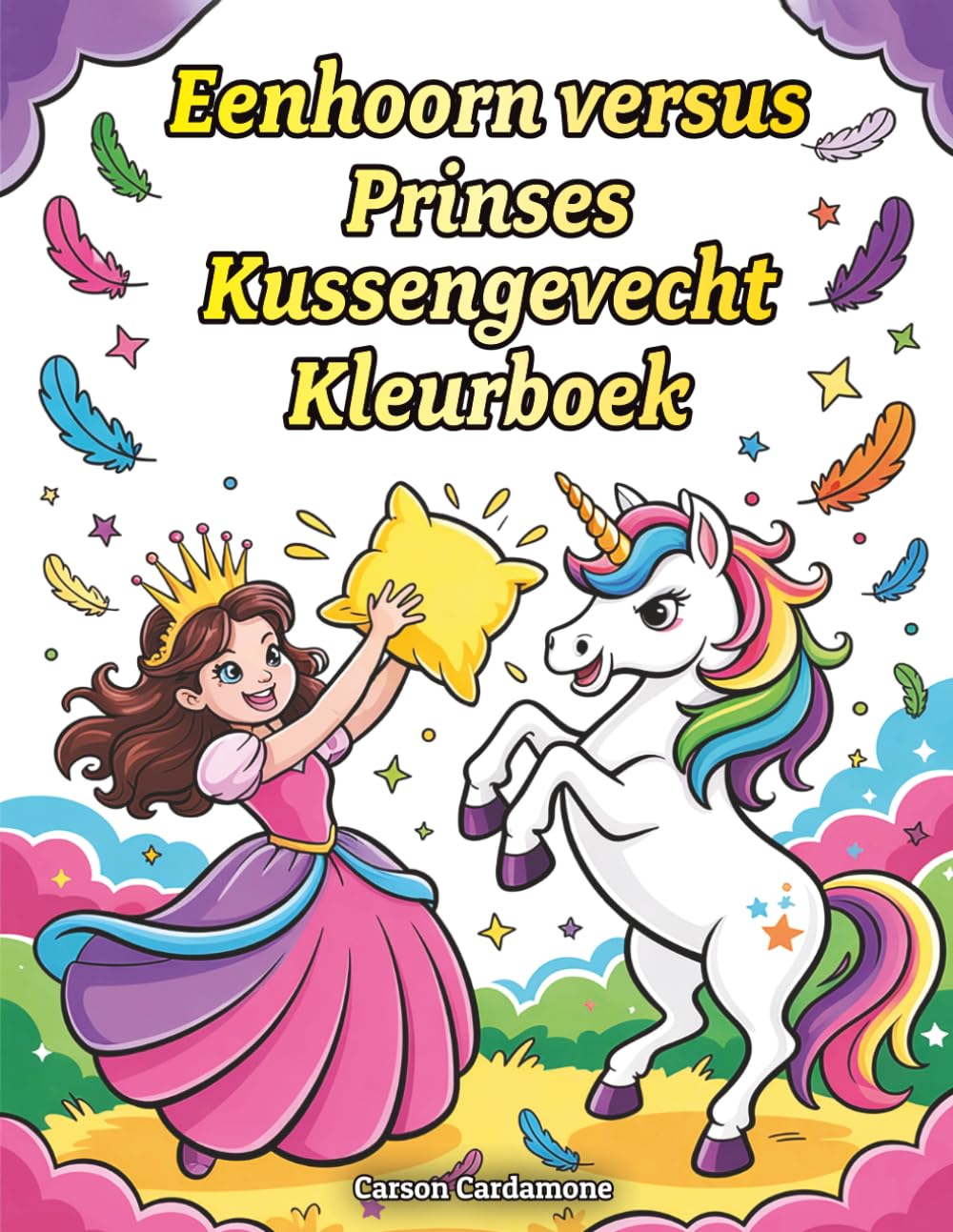 Eenhoorn Versus Prinses Kussengevecht Kleurboek: Leuke Kleurplaten voor Kinderen en Eenhoorn Liefhebbers met Schattige Prinsessen Kussengevecht Scènes Perfect Cadeau voor Meisjes en Jongens