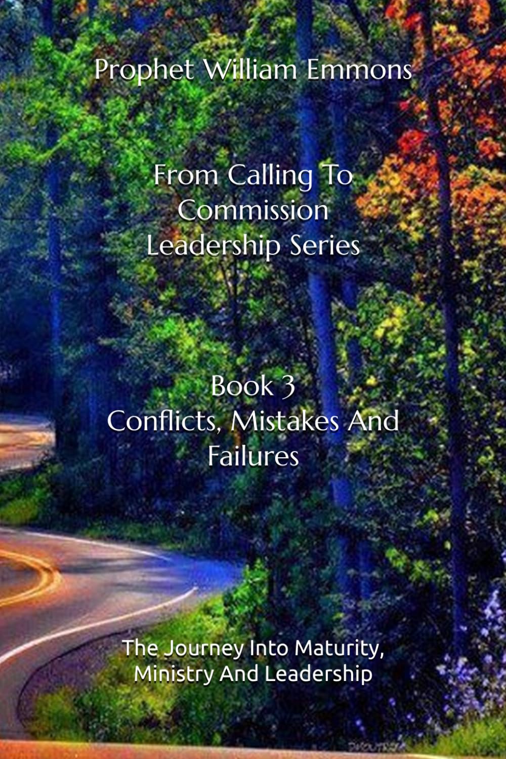 From Calling To Commission - Leadership Series: Book 3 - Conflicts, Mistakes And Failures