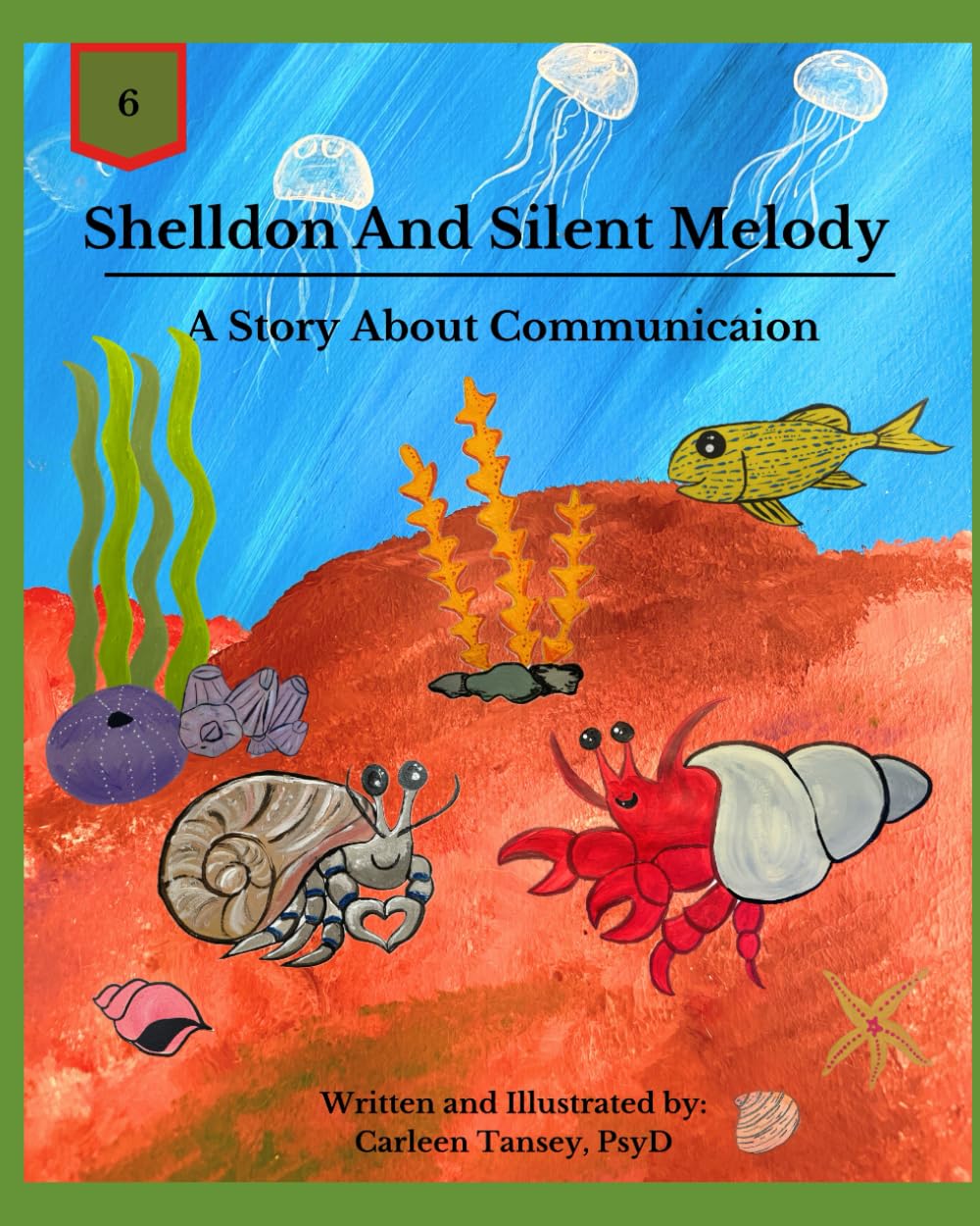 Shelldon and Silent Melody: A Story About Communication (The Adventures of Shelldon the Hermit Crab: Exploring the Seas of Emotions and Learning)