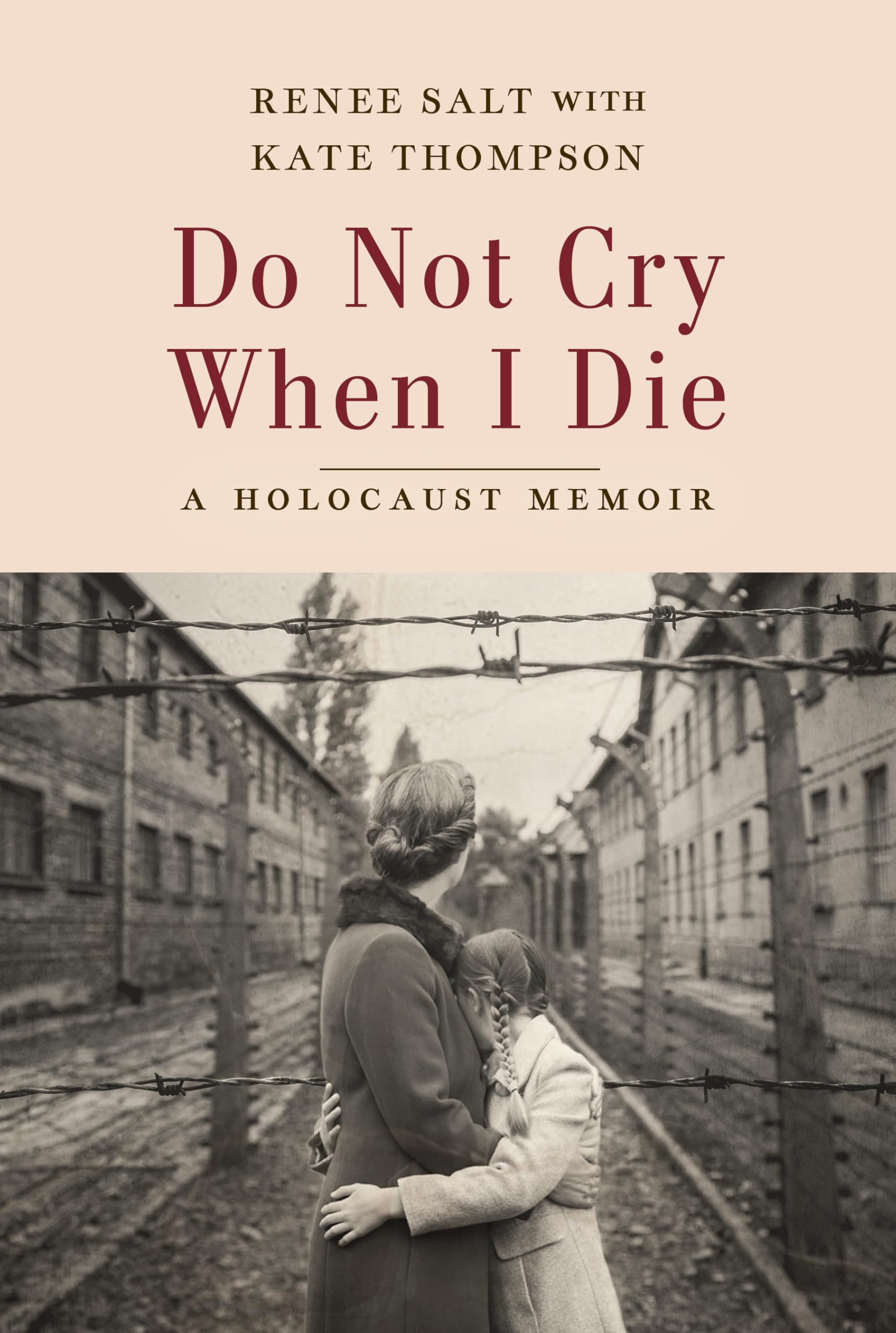 Do Not Cry When I Die: A Holocaust Memoir