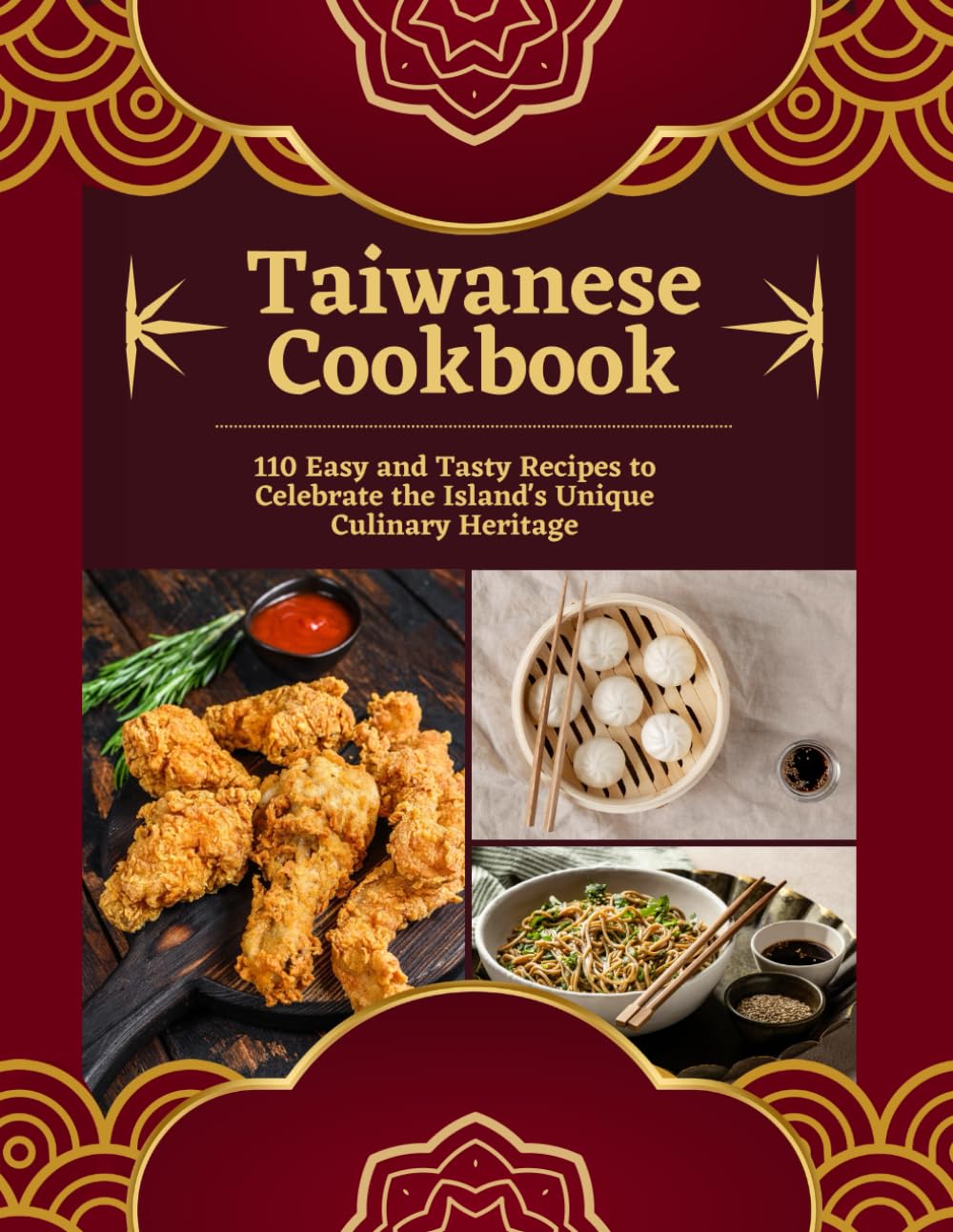 Taiwanese Cookbook: 110 Easy and Tasty Recipes to Celebrate the Island's Unique Culinary Heritage
