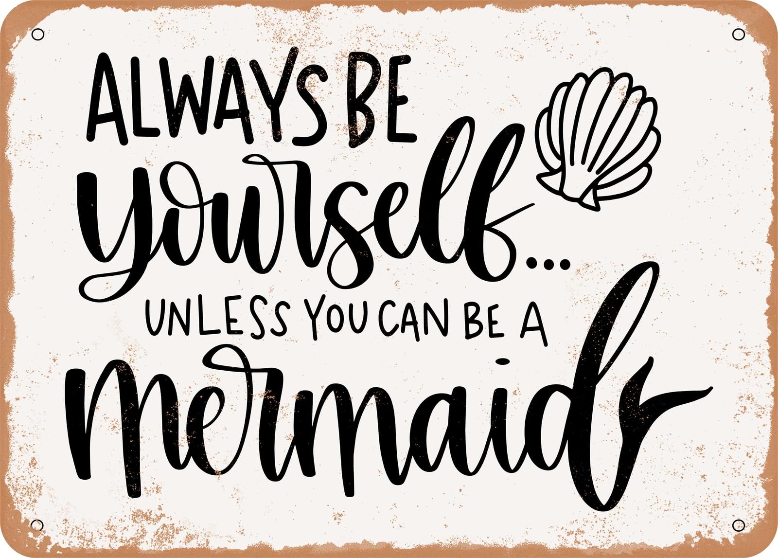 Miaomansenstore Metal Sign - Always Be Yourself Unless - Vintage Look Sign Home Decor