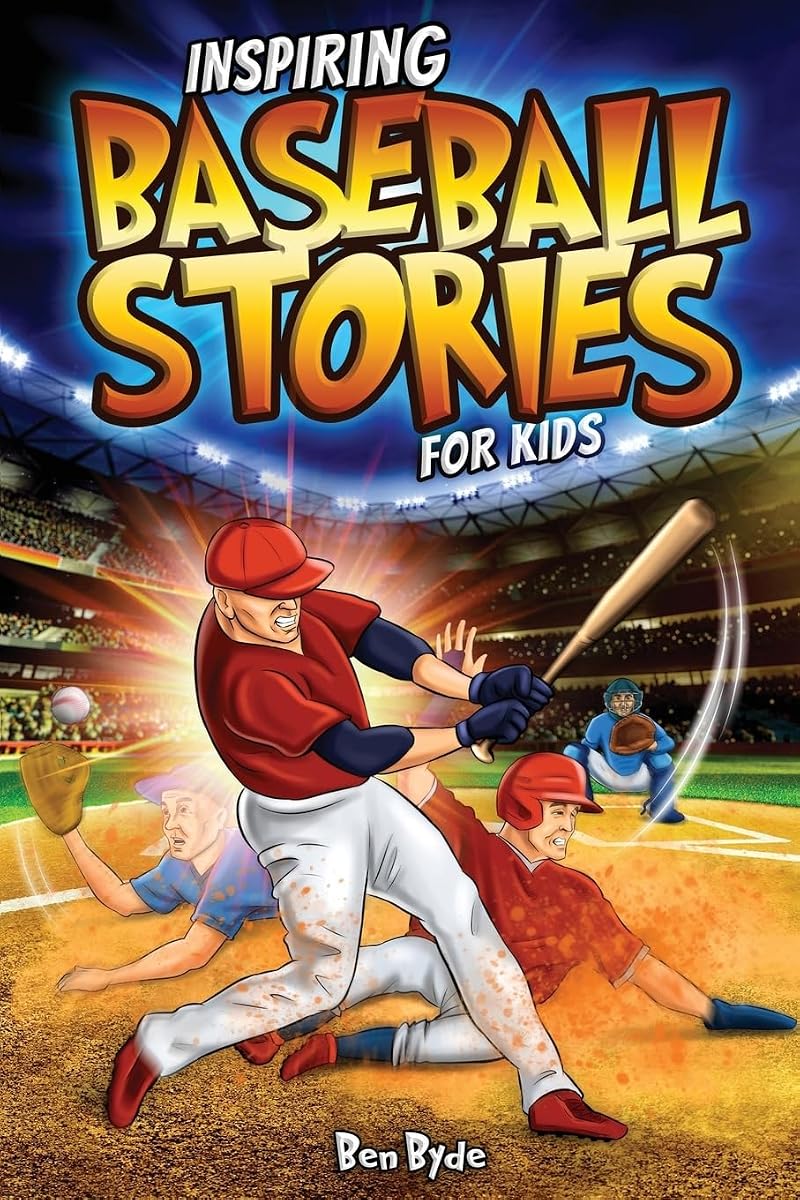 Historias inspiradoras de béisbol para niños: 14 increíbles historias de béisbol con lecciones de coraje y dureza mental para jóvenes fanáticos de los deportes